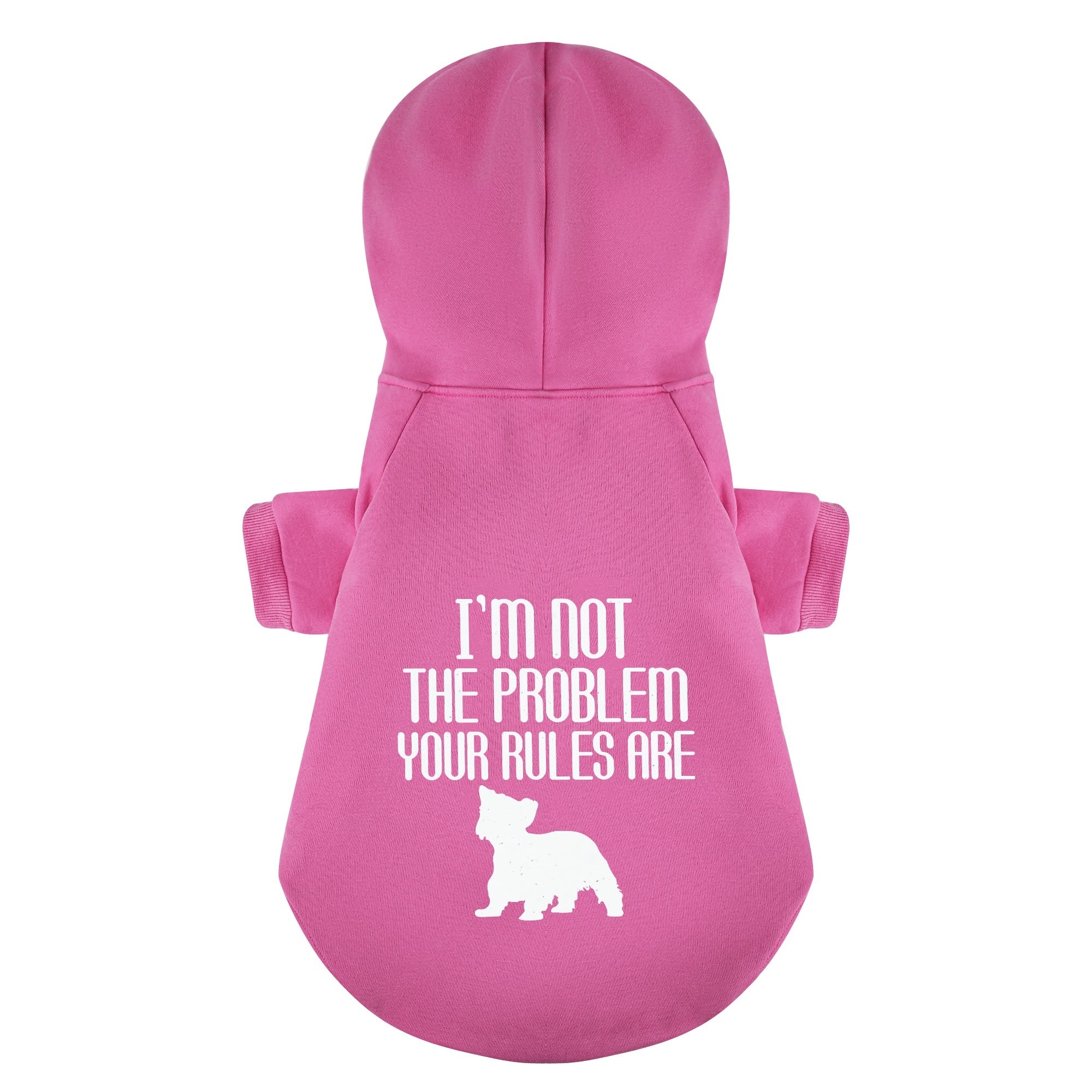 Im not the problem – your rules are - Yorkie Hoodie - Dog Clothes