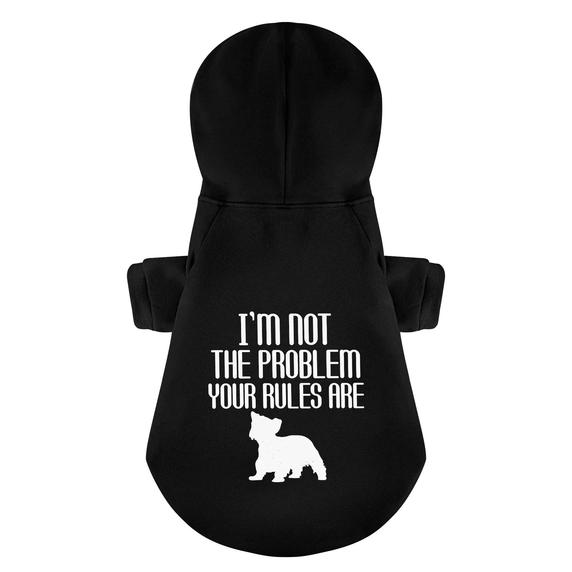 Im not the problem – your rules are - Yorkie Hoodie - Dog Clothes