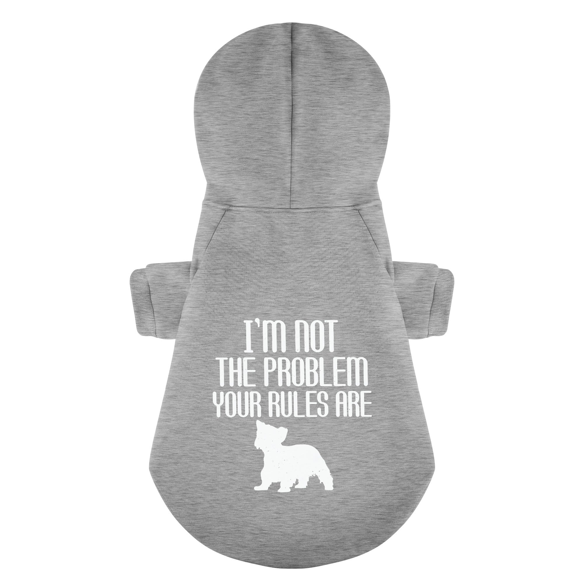 Im not the problem – your rules are - Yorkie Hoodie - Dog Clothes