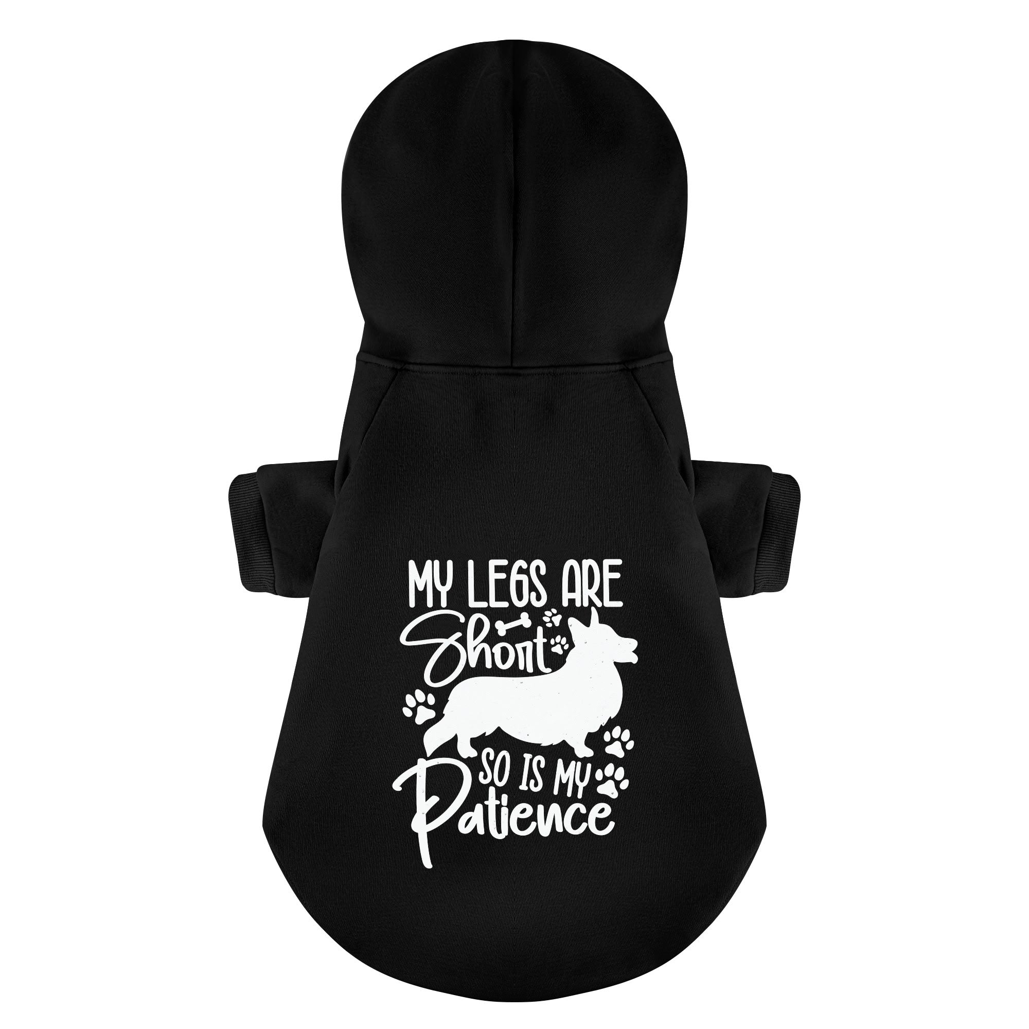My Legs Are Short, So Is My Patience - Corgi Hoodie - Dog Clothes