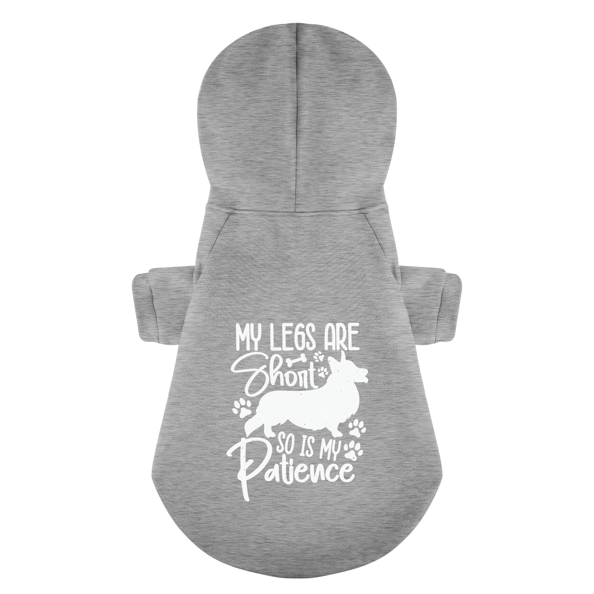My Legs Are Short, So Is My Patience - Corgi Hoodie - Dog Clothes
