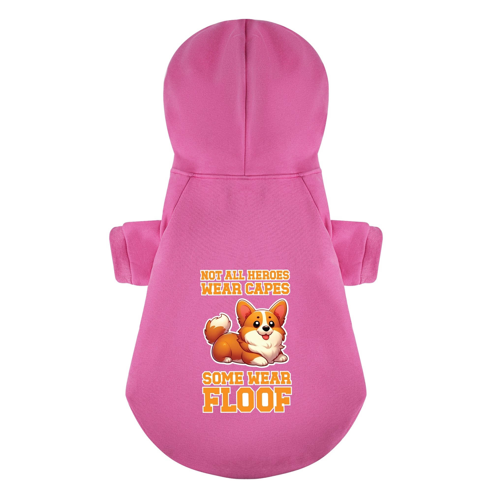 Not all heroes wear capes. Some wear floof- Corgi Hoodie - Dog Clothes
