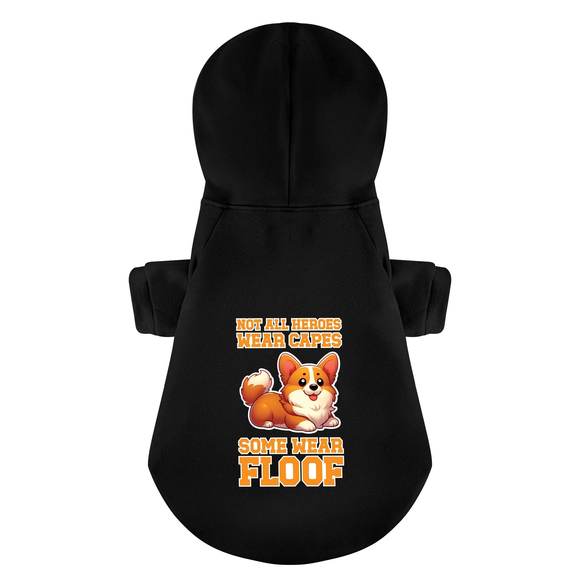 Not all heroes wear capes. Some wear floof- Corgi Hoodie - Dog Clothes