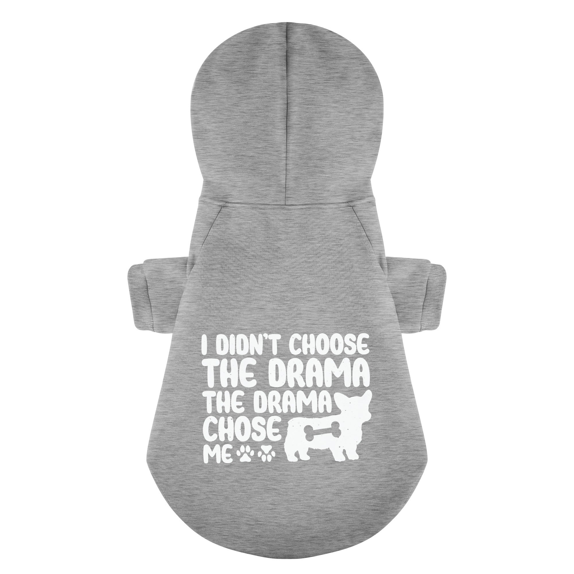 I didn’t choose the drama, the drama chose me - Corgi Hoodie - Dog Clothes