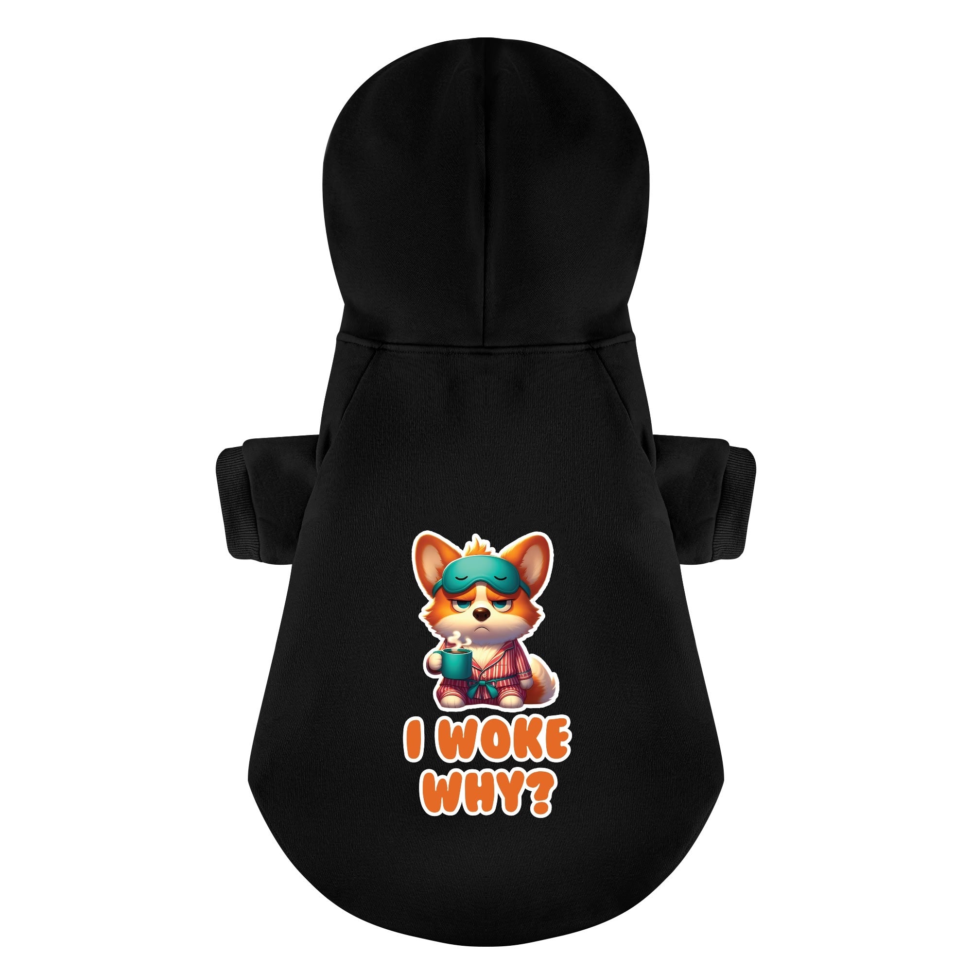 I woke... why? - Corgi Hoodie - Dog Clothes