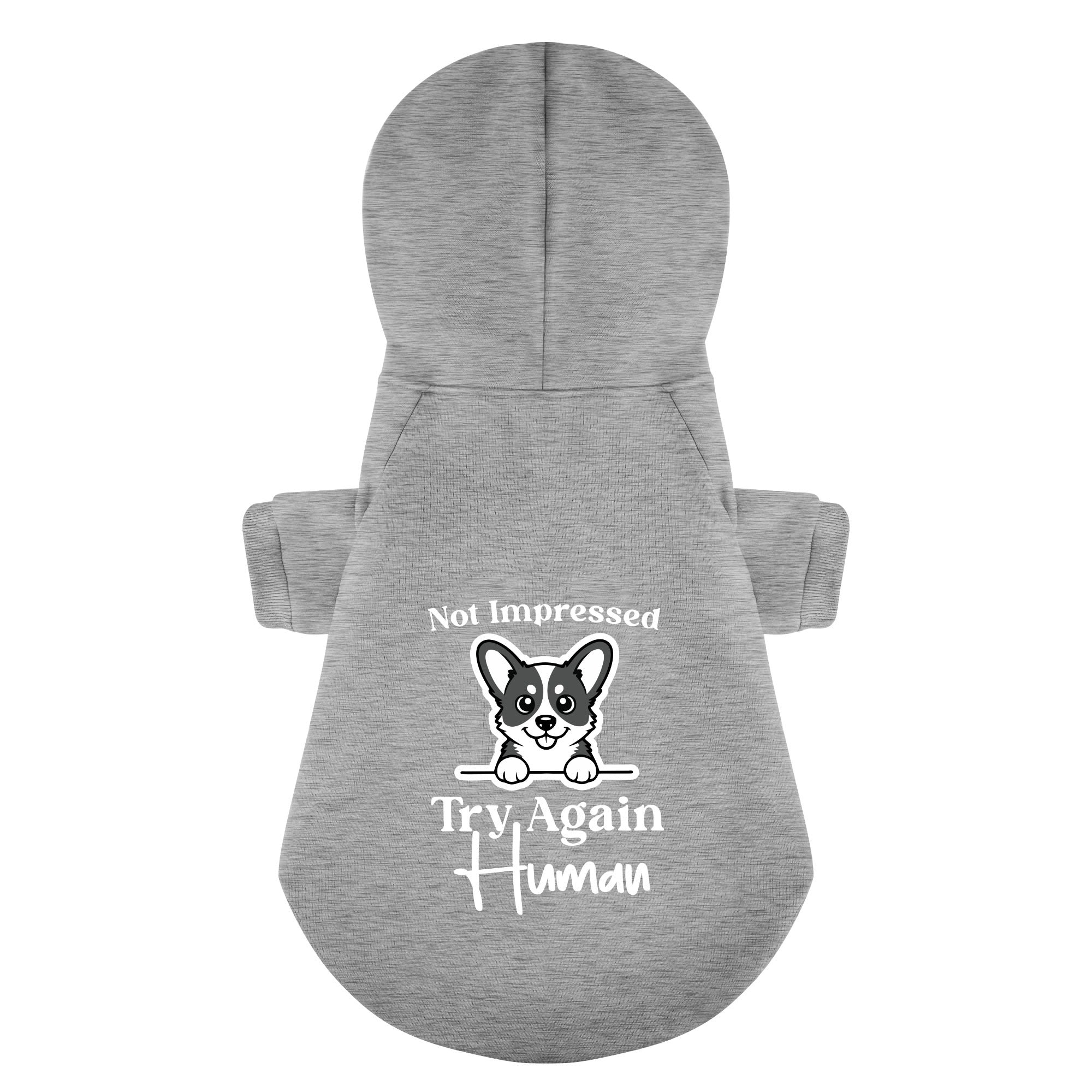 Not impressed. Try again, human - Corgi Hoodie - Dog Clothes