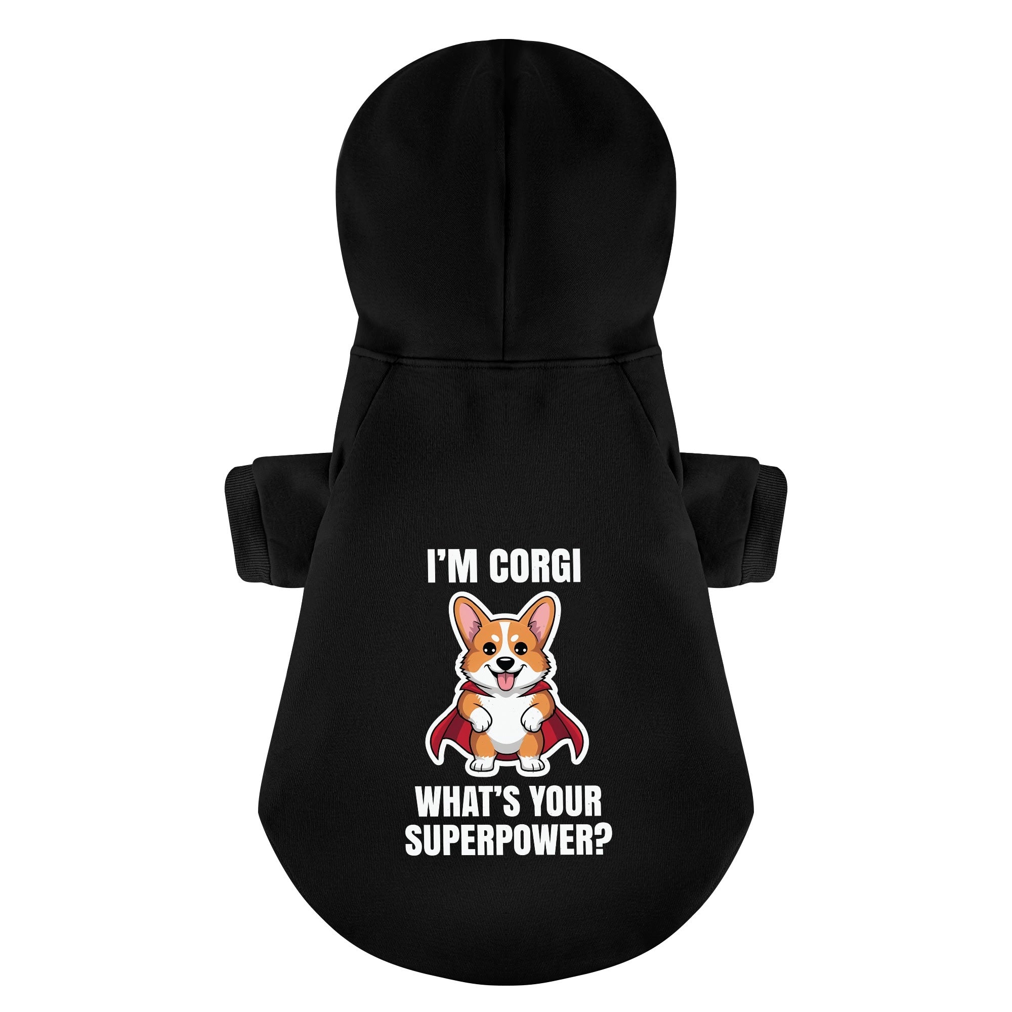 I’m Corgi, What’s Your Superpower? - Corgi Hoodie - Dog Clothes