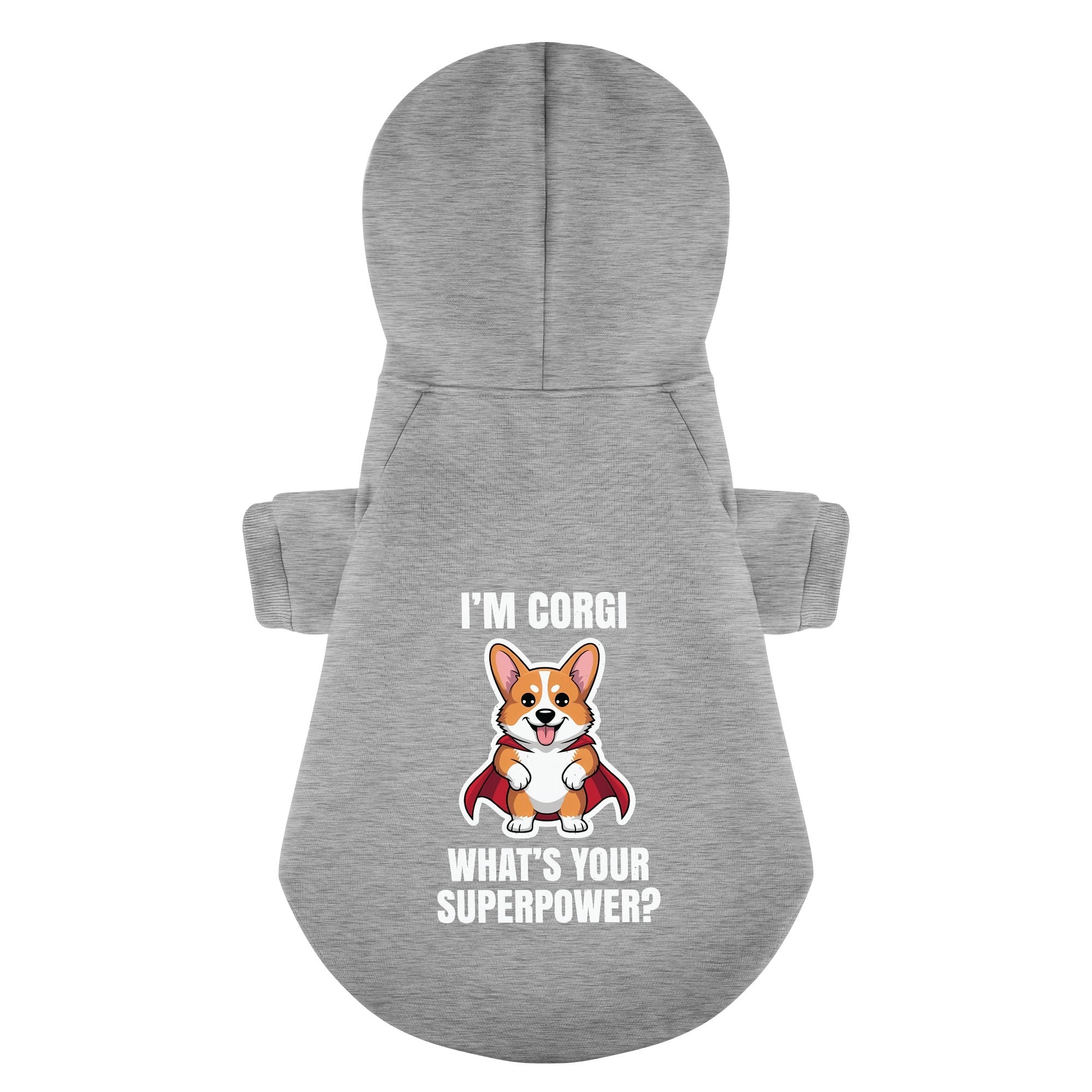 I’m Corgi, What’s Your Superpower? - Corgi Hoodie - Dog Clothes
