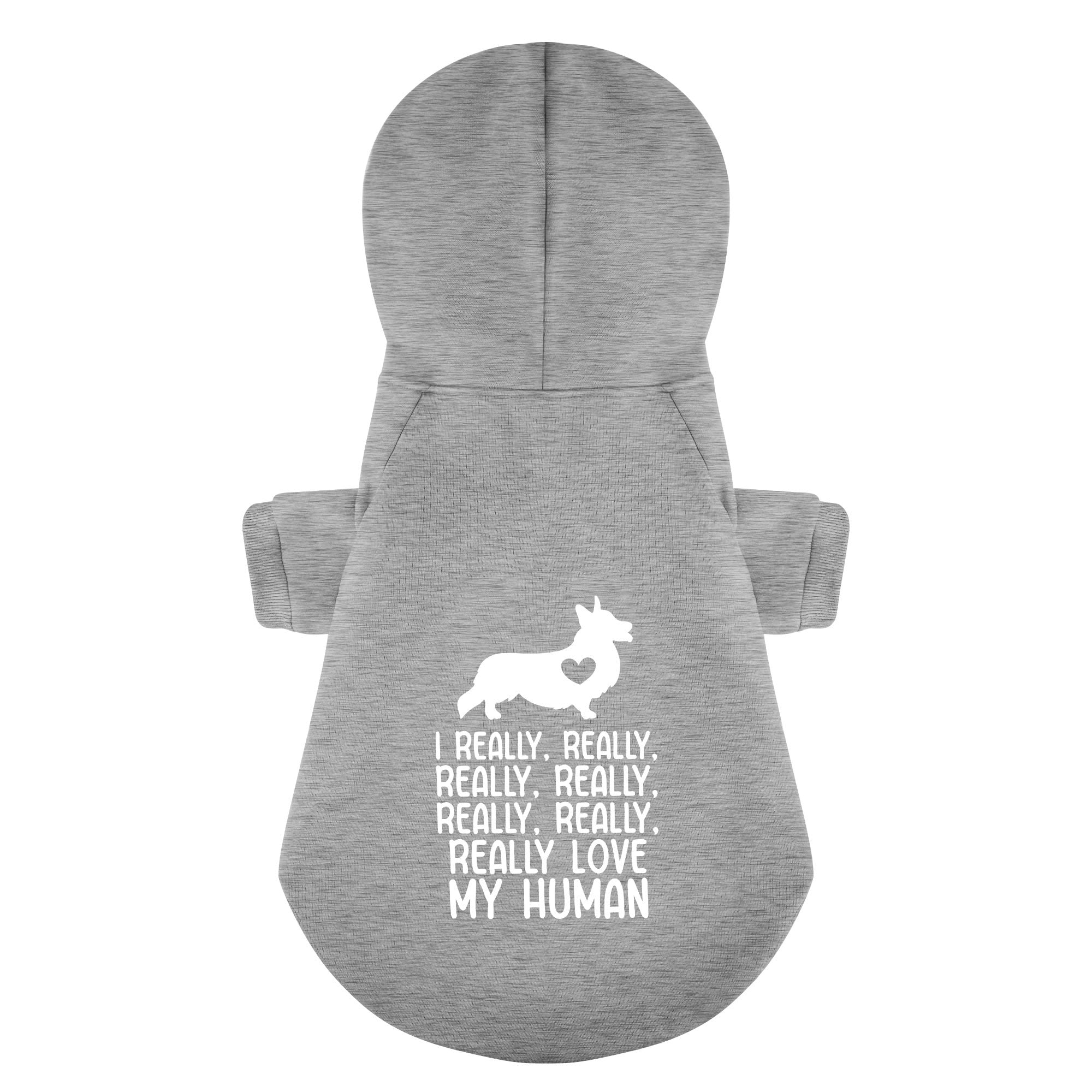 I really, really, really, really, really, really, really love… MY HUMAN - Corgi Hoodie - Dog Clothes