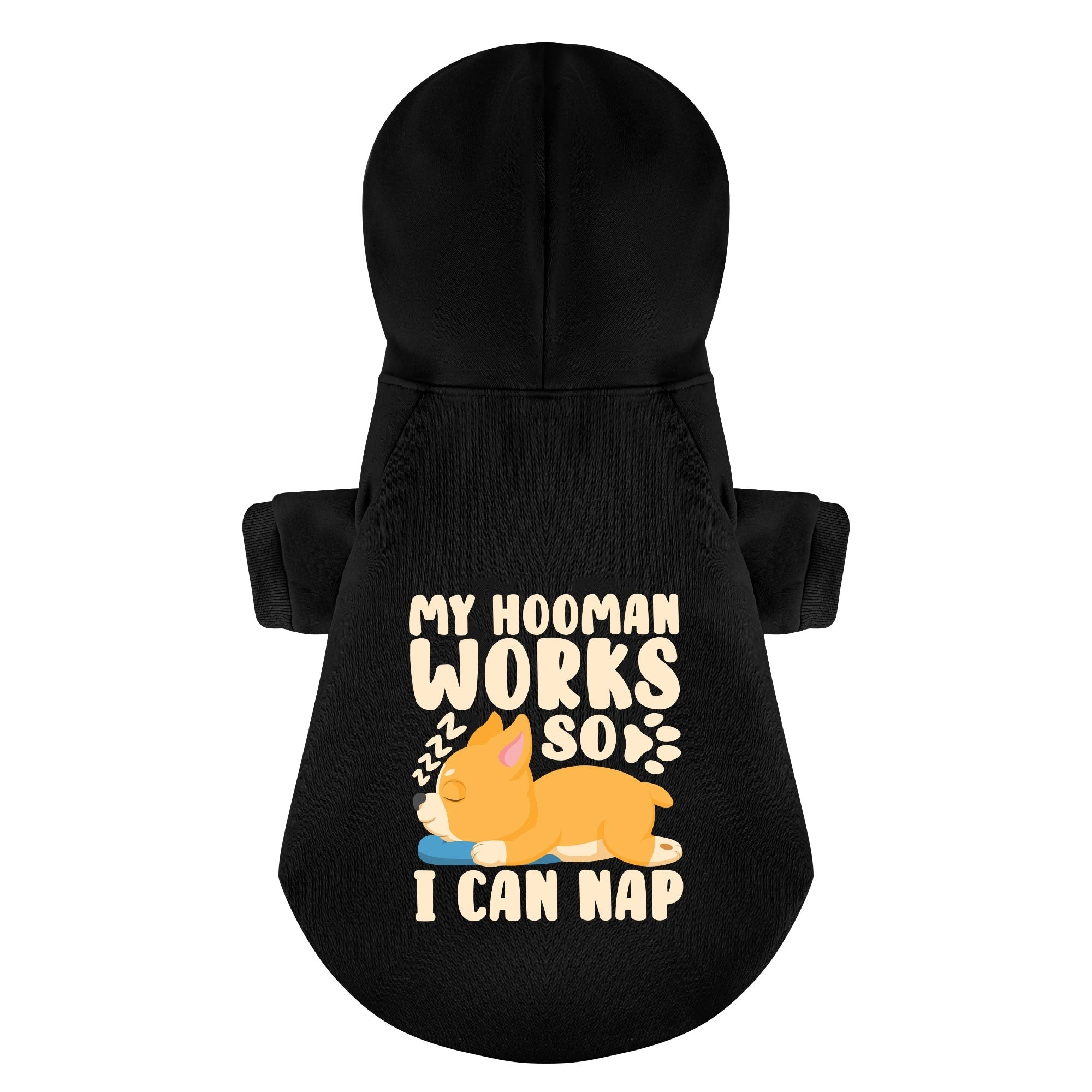 My hooman works so I can nap - Corgi Hoodie - Dog Clothes