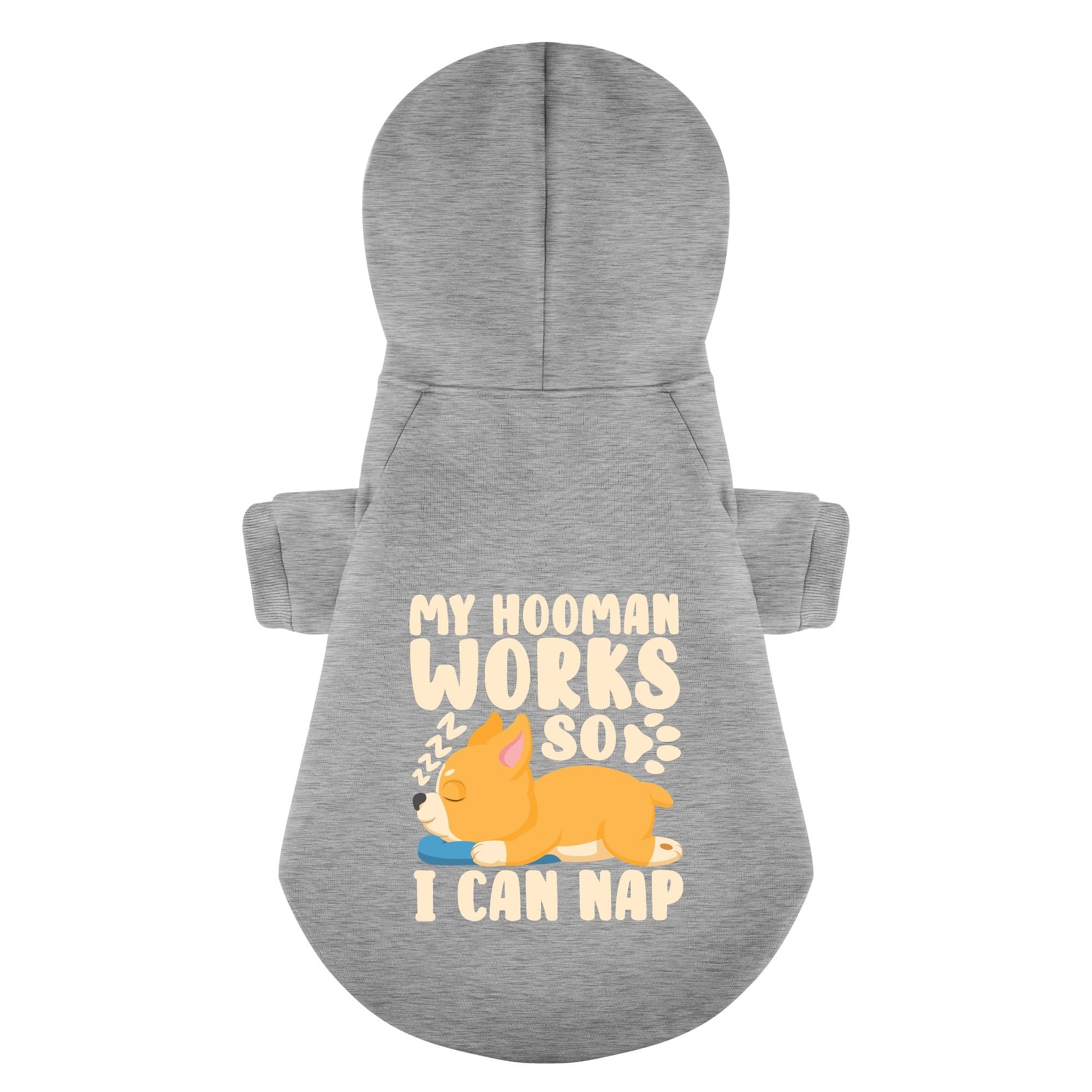 My hooman works so I can nap - Corgi Hoodie - Dog Clothes