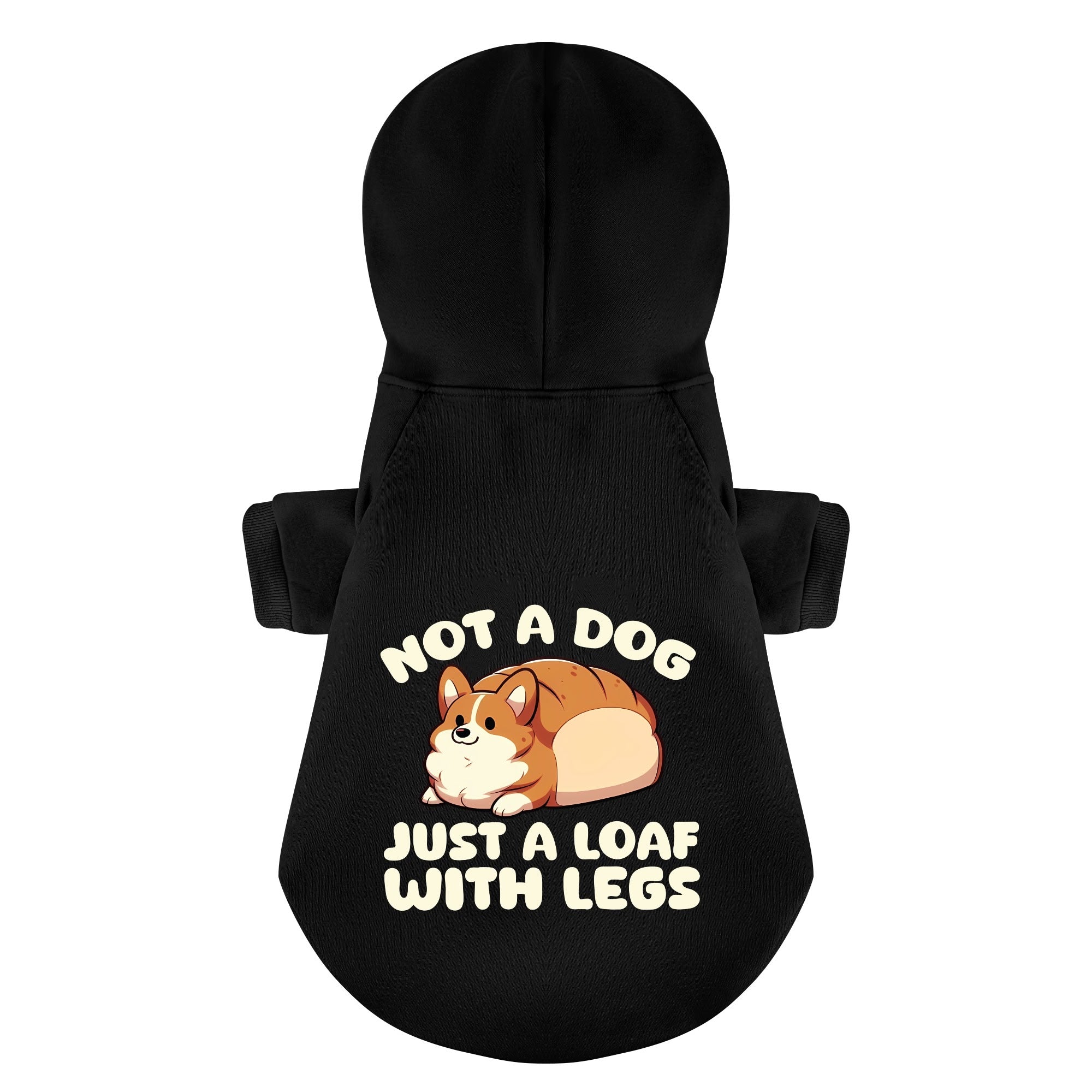 Not a Dog - Just a Loaf With Legs - Corgi Hoodie - Dog Clothes