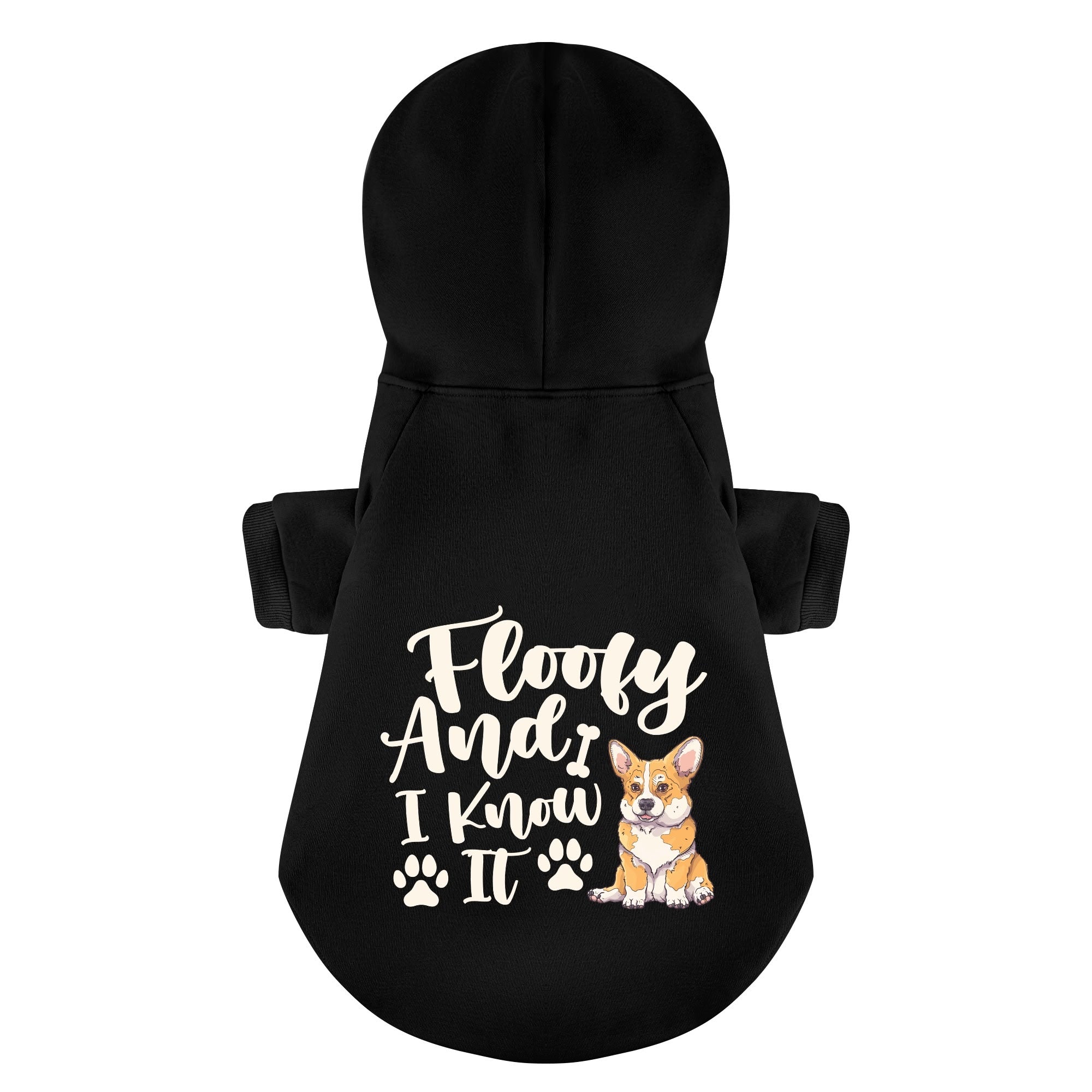 Floofy and I know it - Corgi Hoodie - Dog Clothes