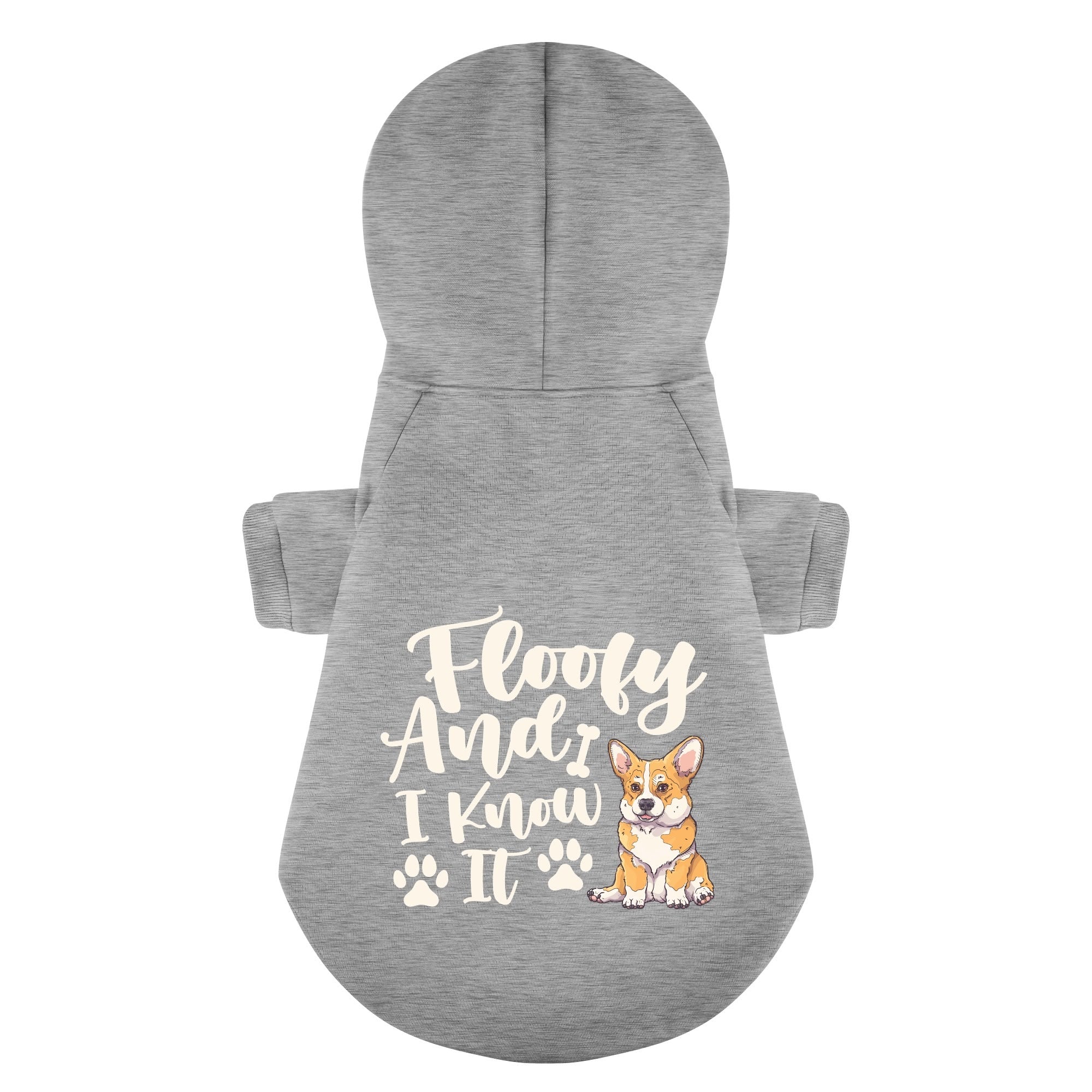 Floofy and I know it - Corgi Hoodie - Dog Clothes