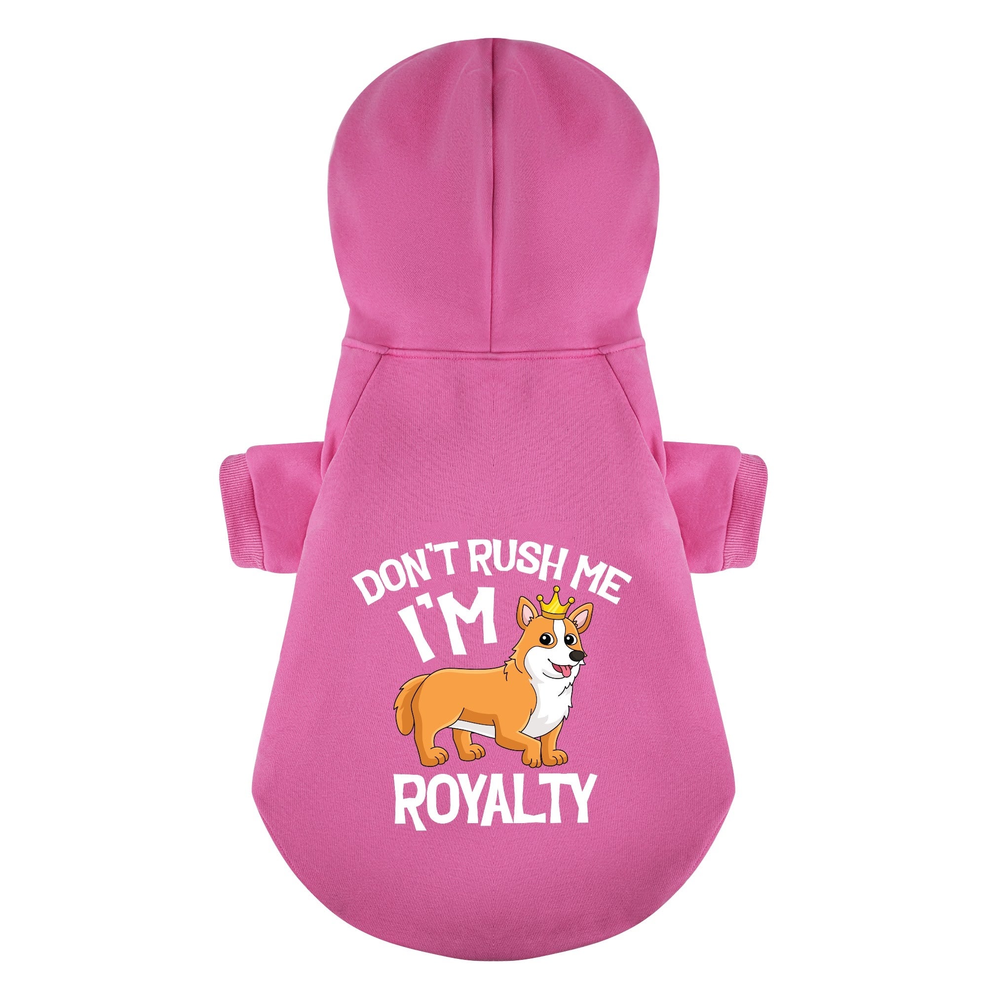 Don’t rush me, I’m royalty - Corgi Hoodie - Dog Clothes