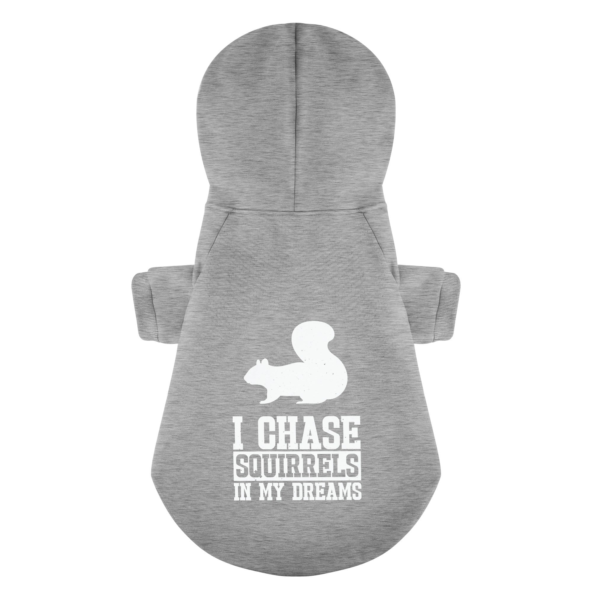 I chase squirrels… in my dreams – Dog Hoodie – Dog Clothes