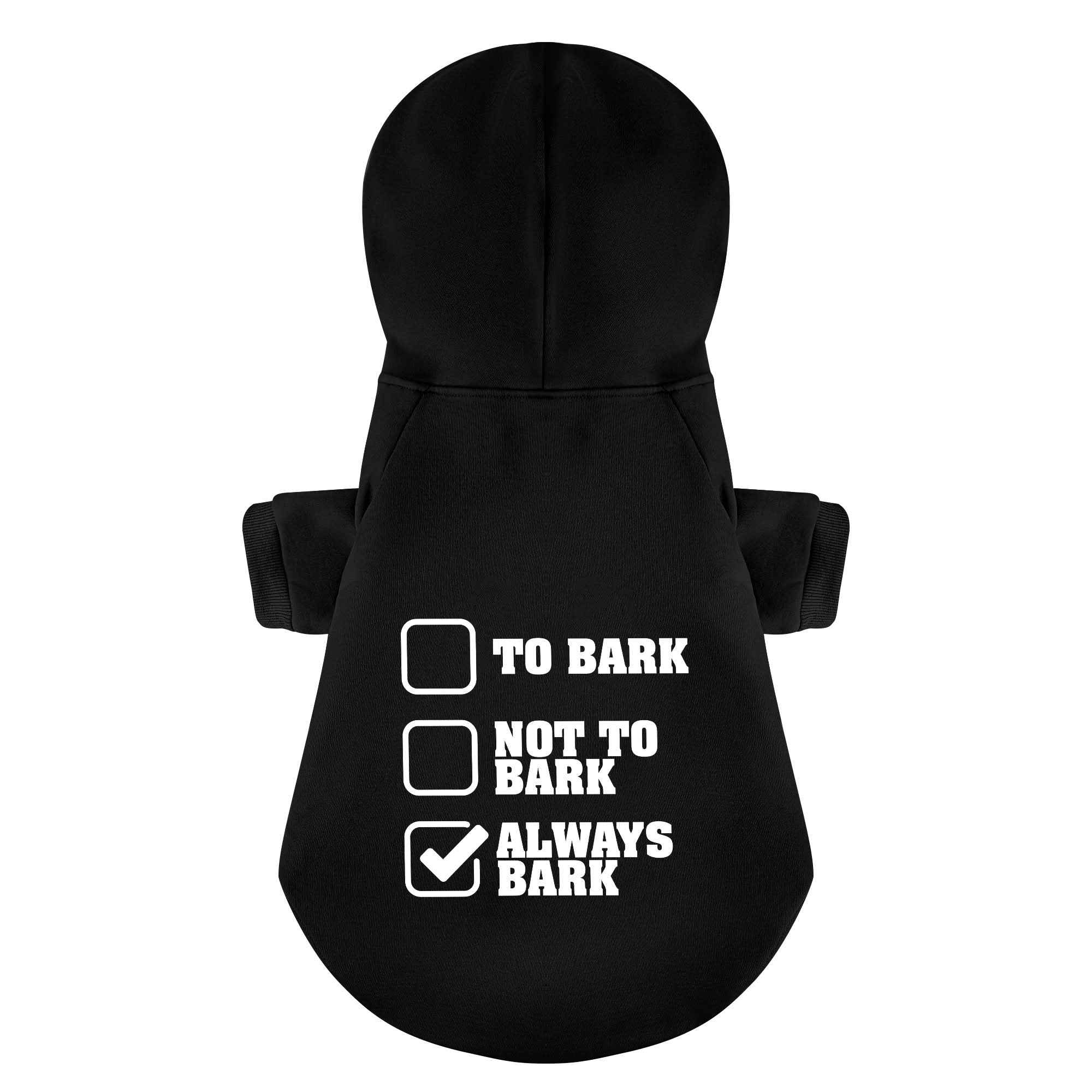 To Bark or Not to Bark… Always Bark – Dog Hoodie – Dog Clothes