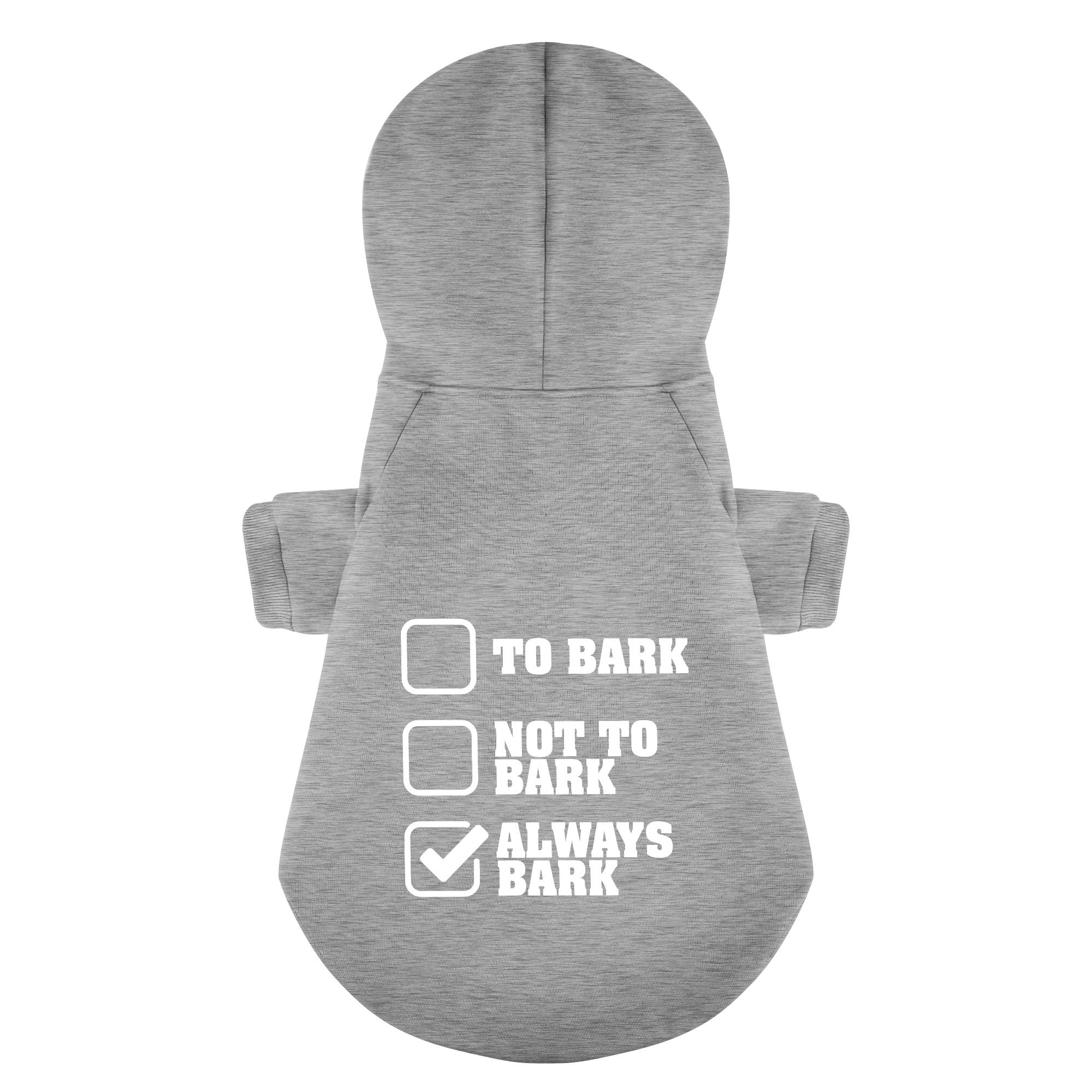 To Bark or Not to Bark… Always Bark – Dog Hoodie – Dog Clothes