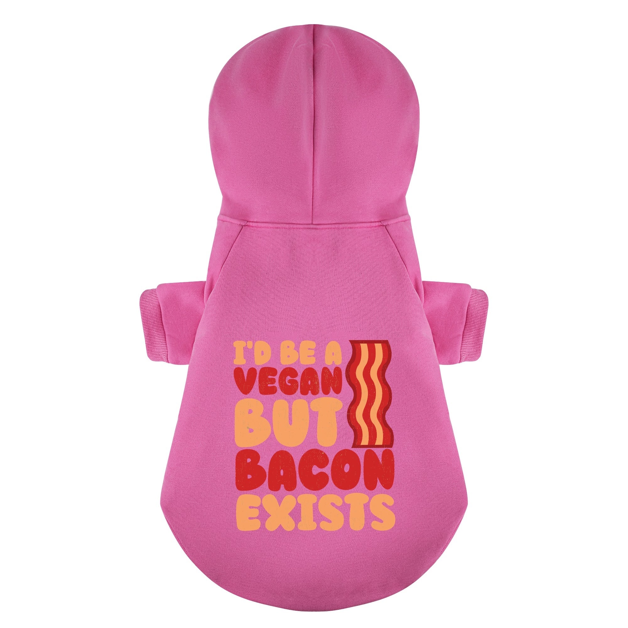 I’d Be a Vegan But Bacon Exists – Dog Hoodie – Dog Clothes