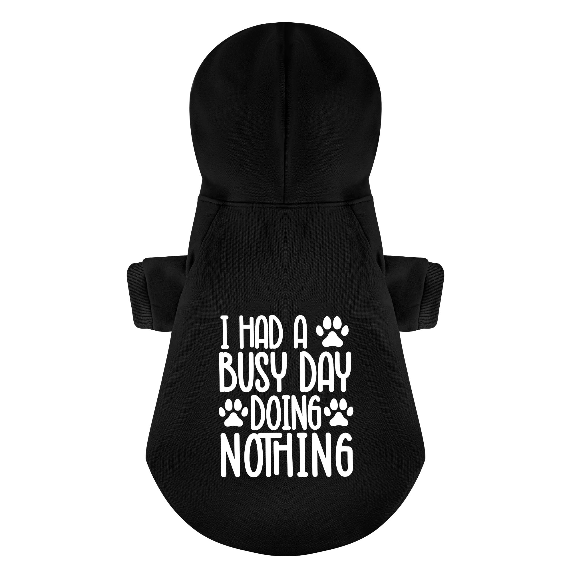 I Had a Busy Day… Doing Nothing – Dog Hoodie – Dog Clothes