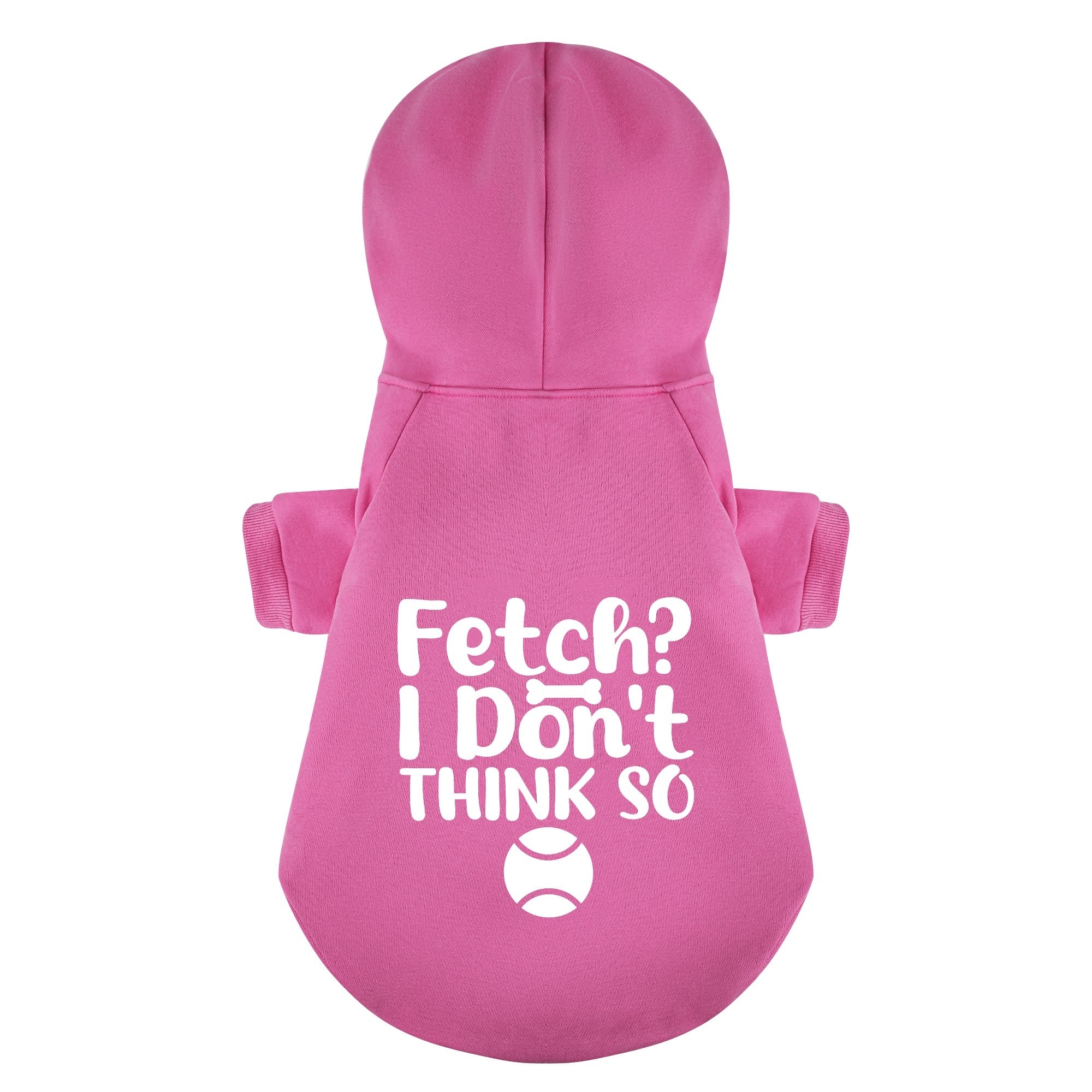 Fetch I Don’t Think So – Dog Hoodie – Dog Clothes