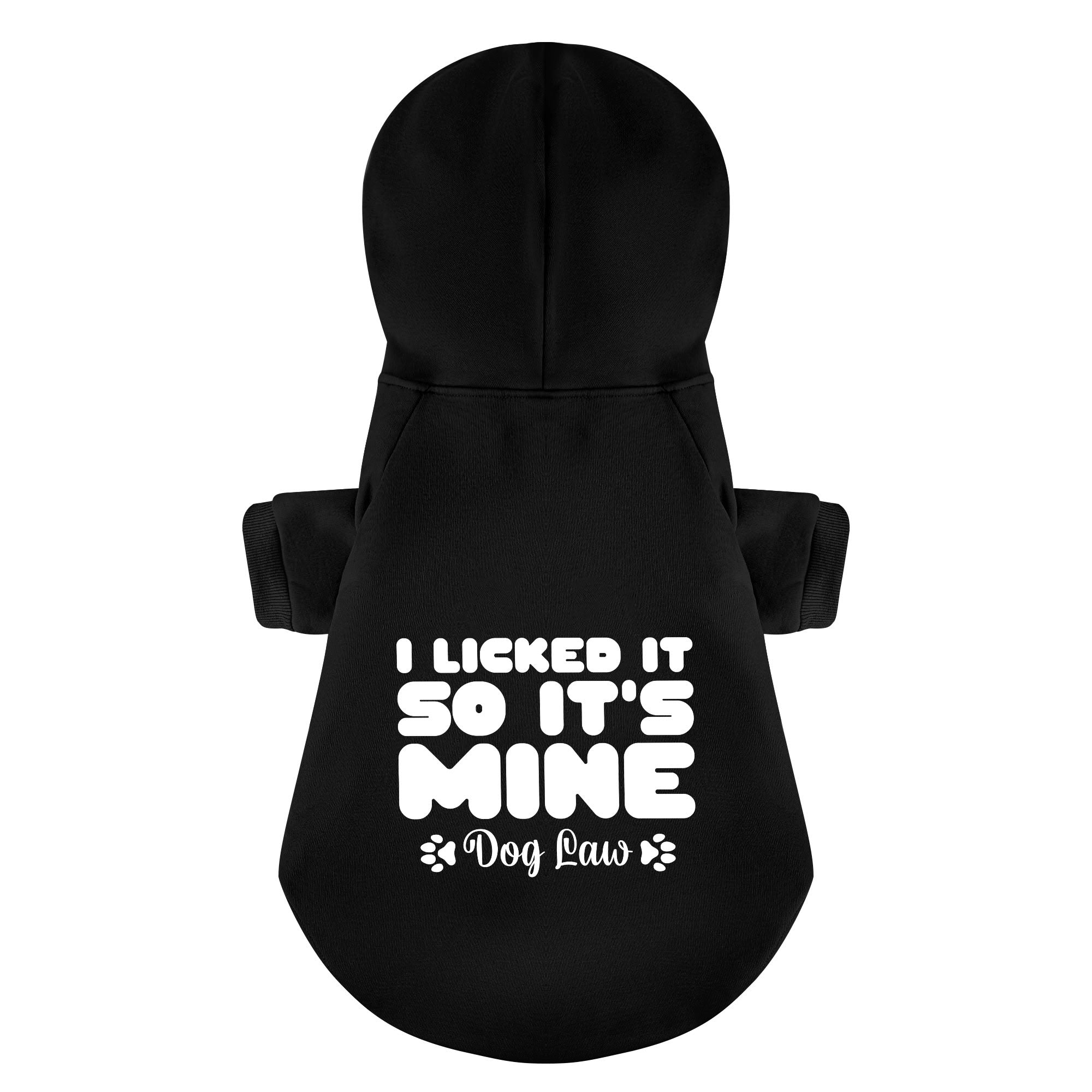 I licked it, so it’s mine—dog law – Dog Hoodie – Dog Clothes