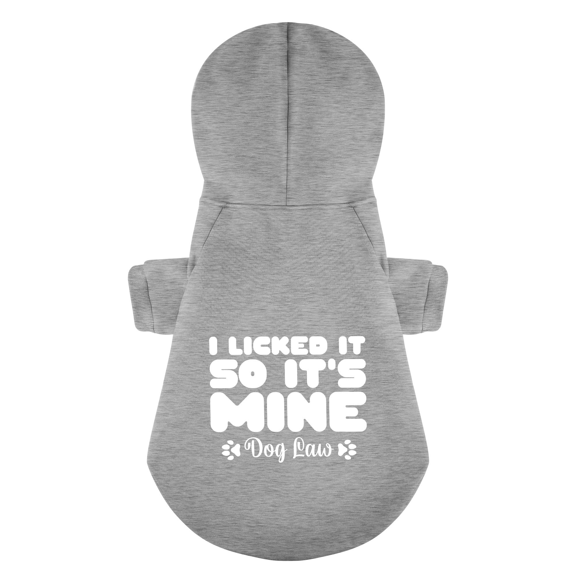 I licked it, so it’s mine—dog law – Dog Hoodie – Dog Clothes