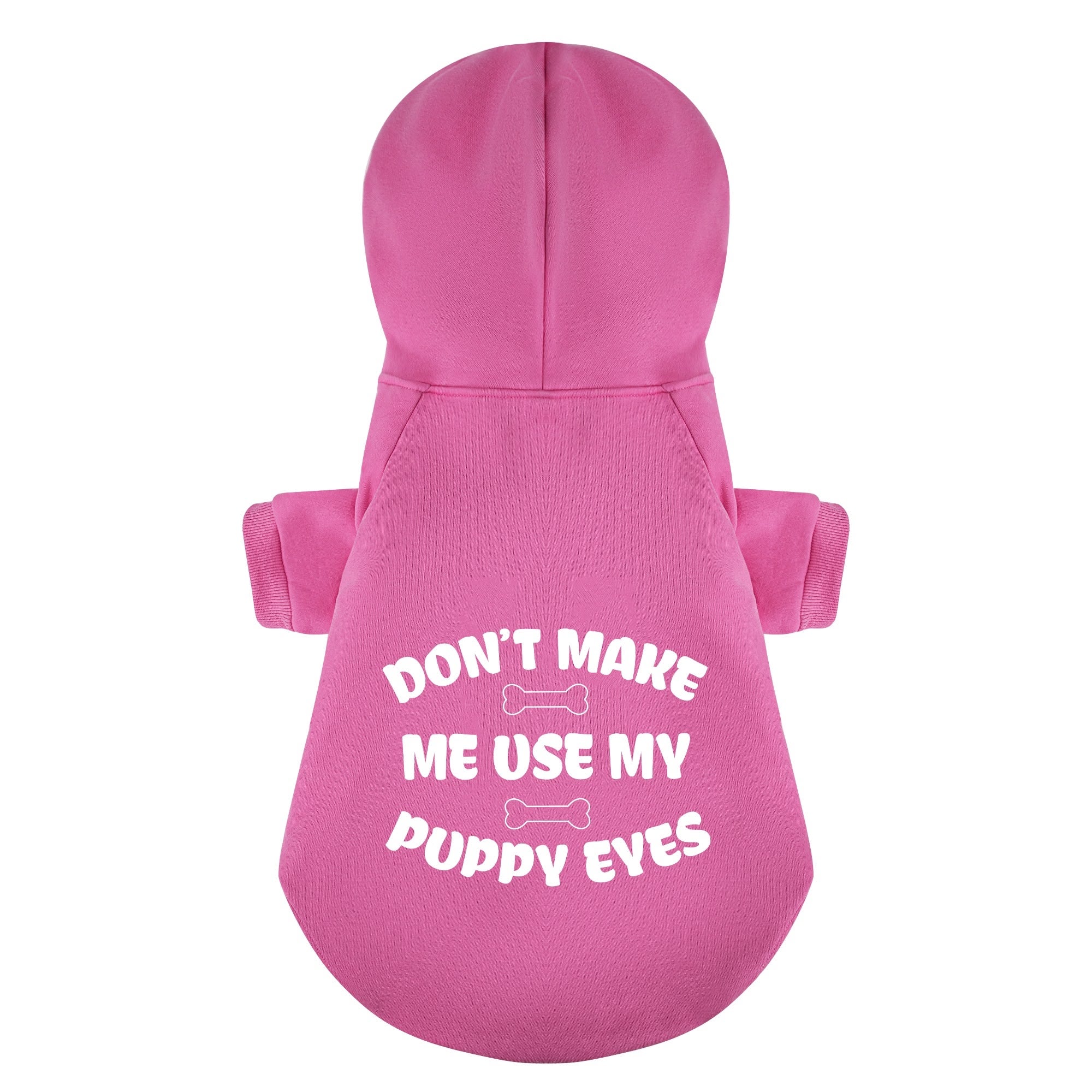 Don’t Make Me Use My Puppy Eyes – Dog Hoodie – Dog Clothes