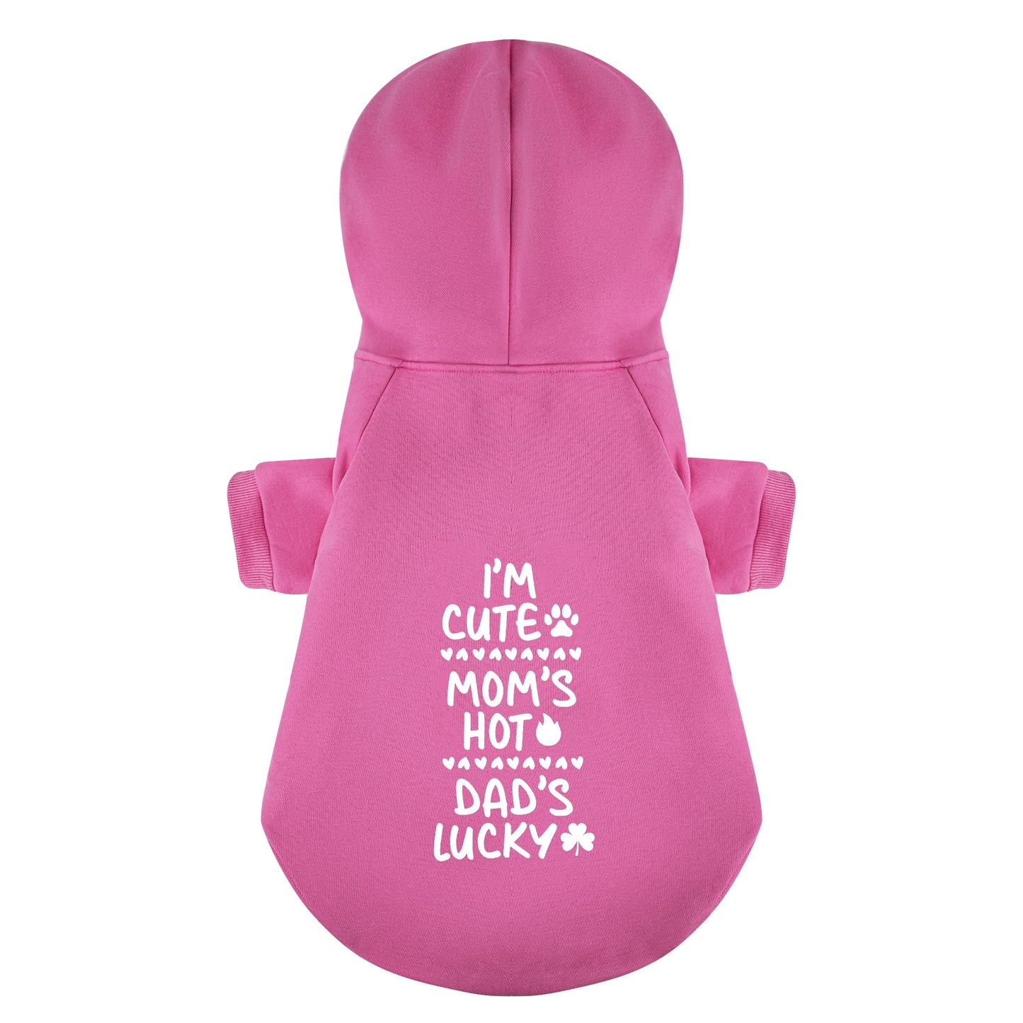 I’m cute, Mom’s hot, Dad’s lucky – Dog Hoodie – Dog Clothes