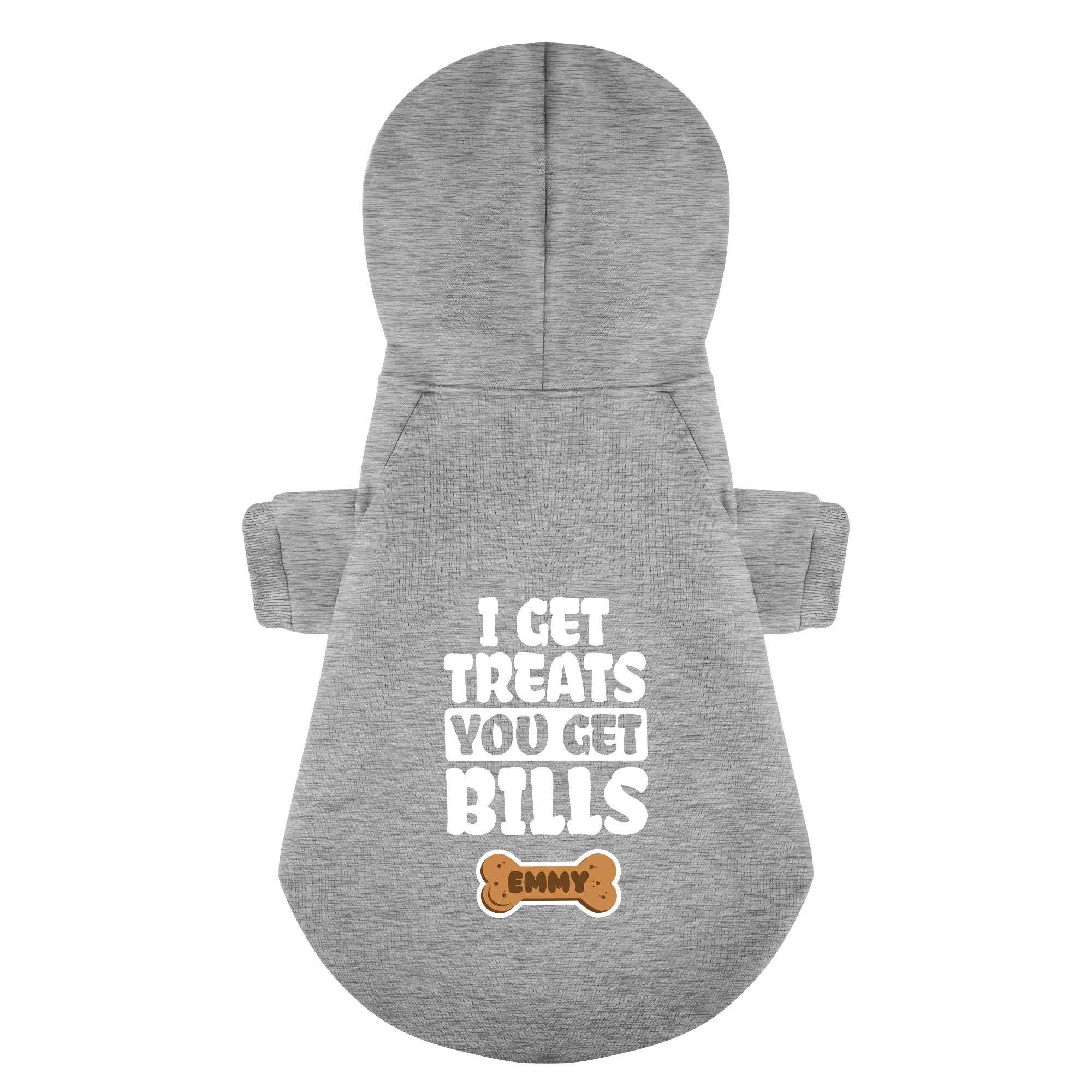 I Get Treats, You Get Bills - personalized hoodie with your dog name – dog hoodie – dog clothes