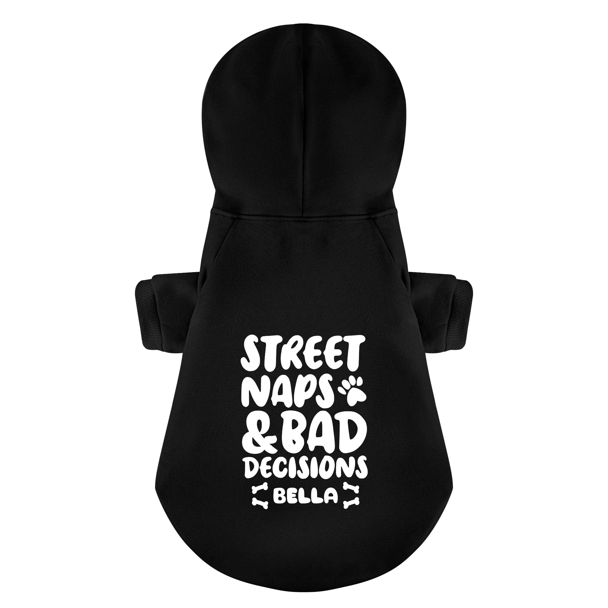 STREET NAPS & BAD DECISIONS - personalized hoodie with your dog name – dog hoodie – dog clothes