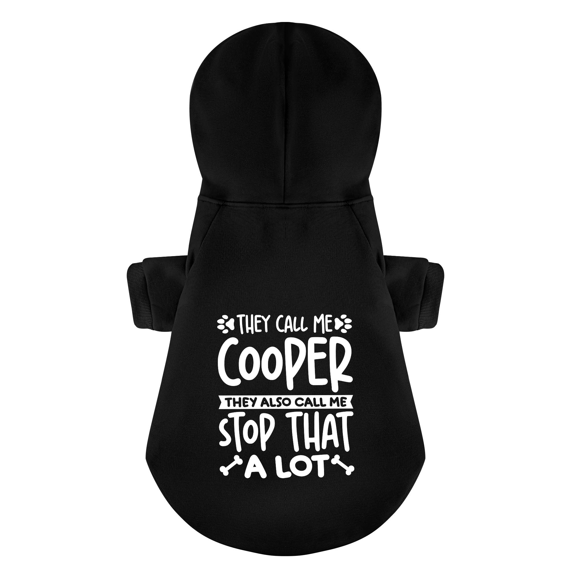 They call me COOPER . They also call me Stop That! a lot - personalized hoodie with your dog name – dog hoodie – dog clothes