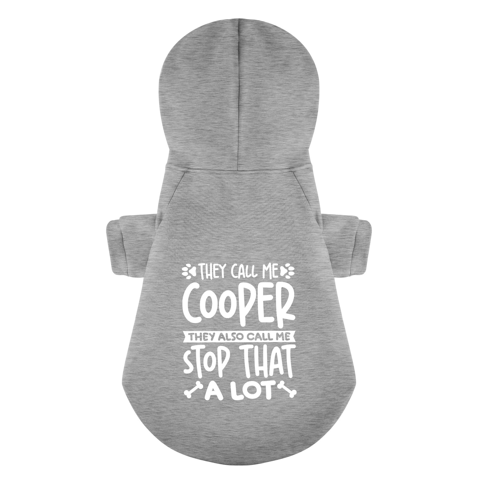 They call me COOPER . They also call me Stop That! a lot - personalized hoodie with your dog name – dog hoodie – dog clothes