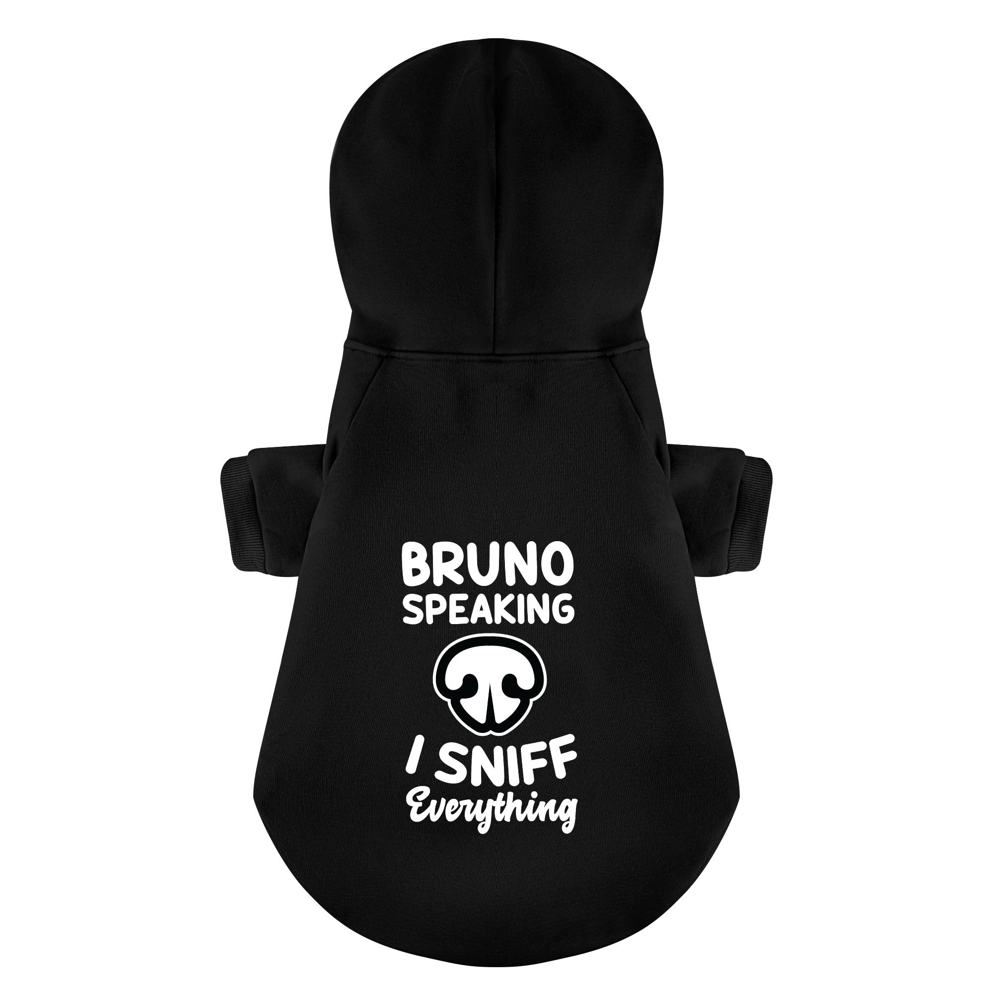 Bruno speaking. I sniff everything  - personalized hoodie with your dog name – dog hoodie – dog clothes