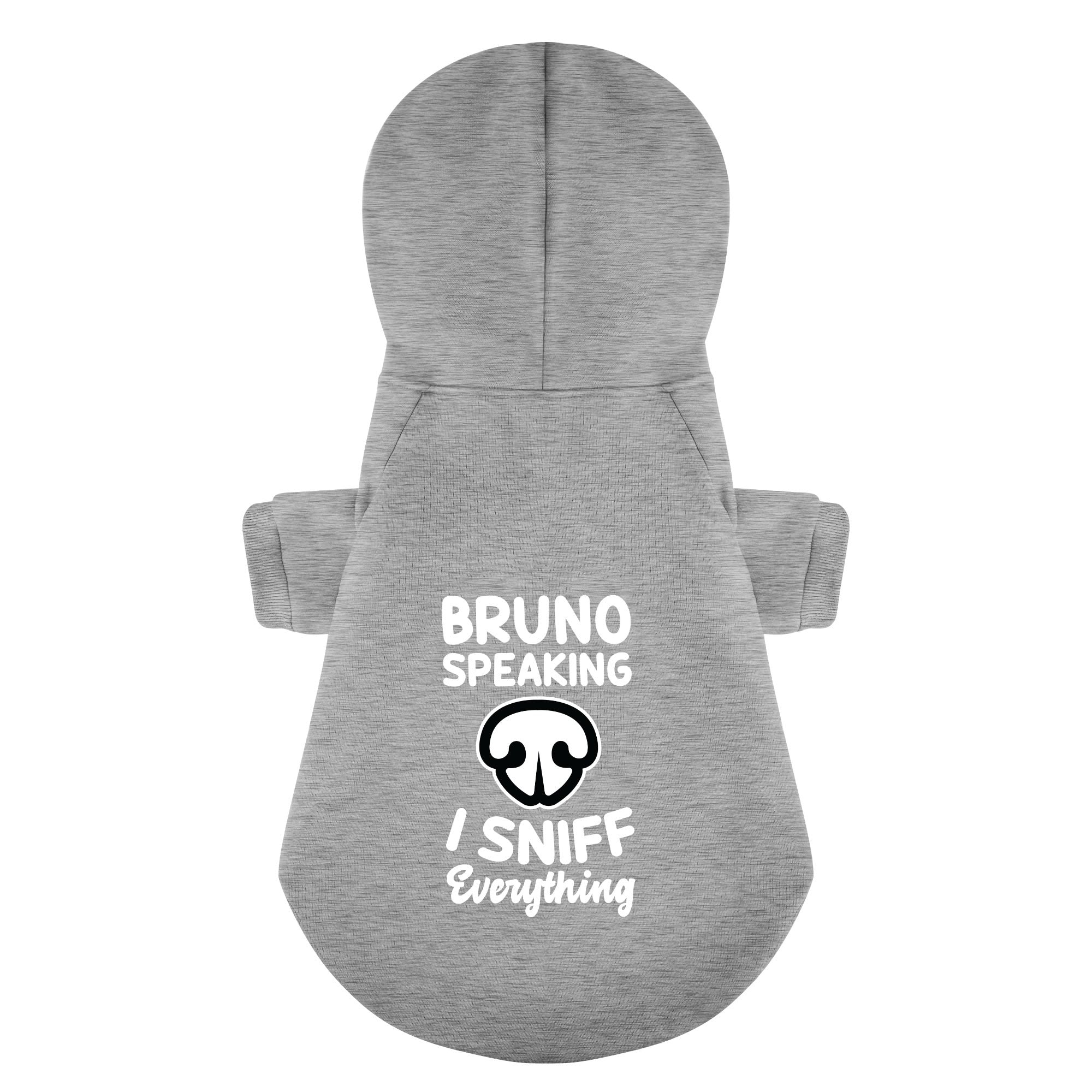 Bruno speaking. I sniff everything  - personalized hoodie with your dog name – dog hoodie – dog clothes