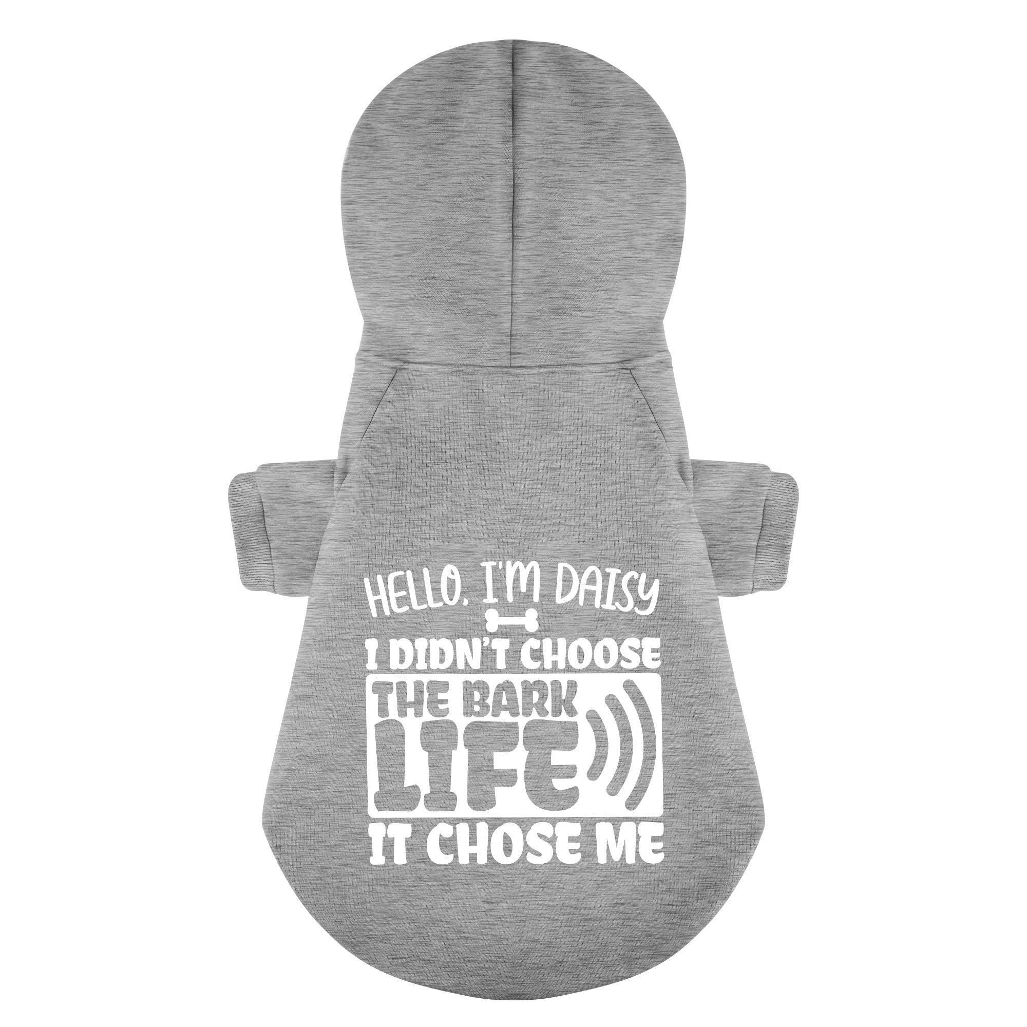 Hello, I’m Daisy. I didn’t choose the bark life—it chose me -  personalized hoodie with your dog name – dog hoodie – dog clothes