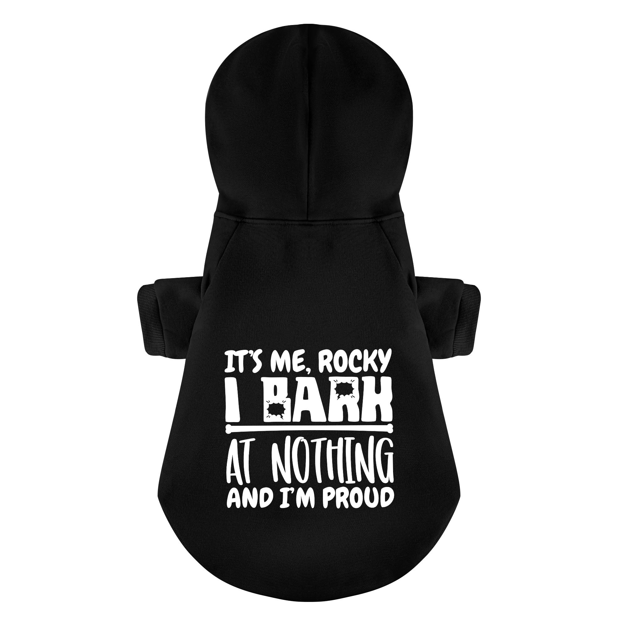 It’s me, Rocky. I bark at nothing, and I’m proud - personalized hoodie with your dog name – dog hoodie – dog clothes