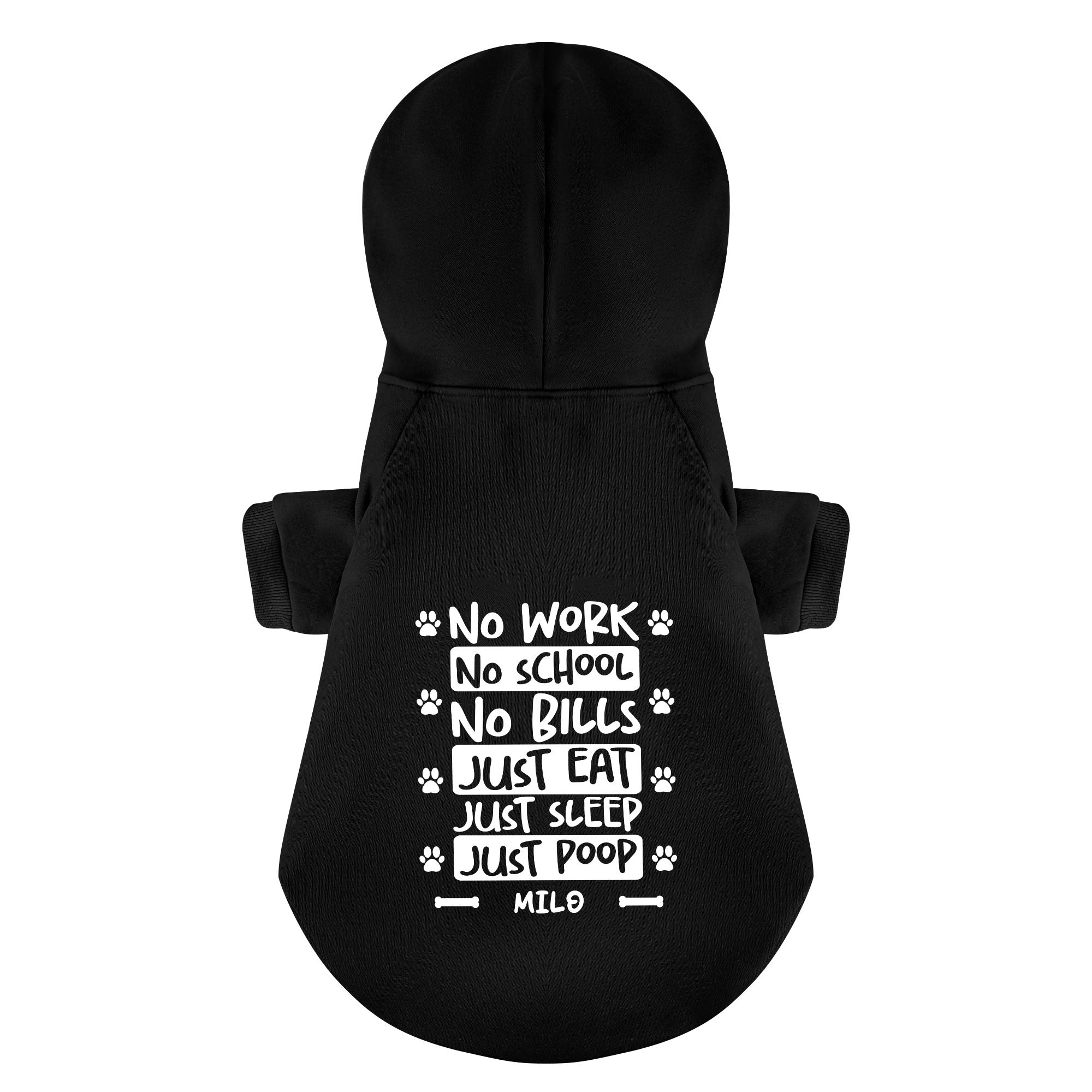 No work, no school, no bills, just eat, just sleep, just poop - personalized hoodie with your dog name – dog hoodie – dog clothes
