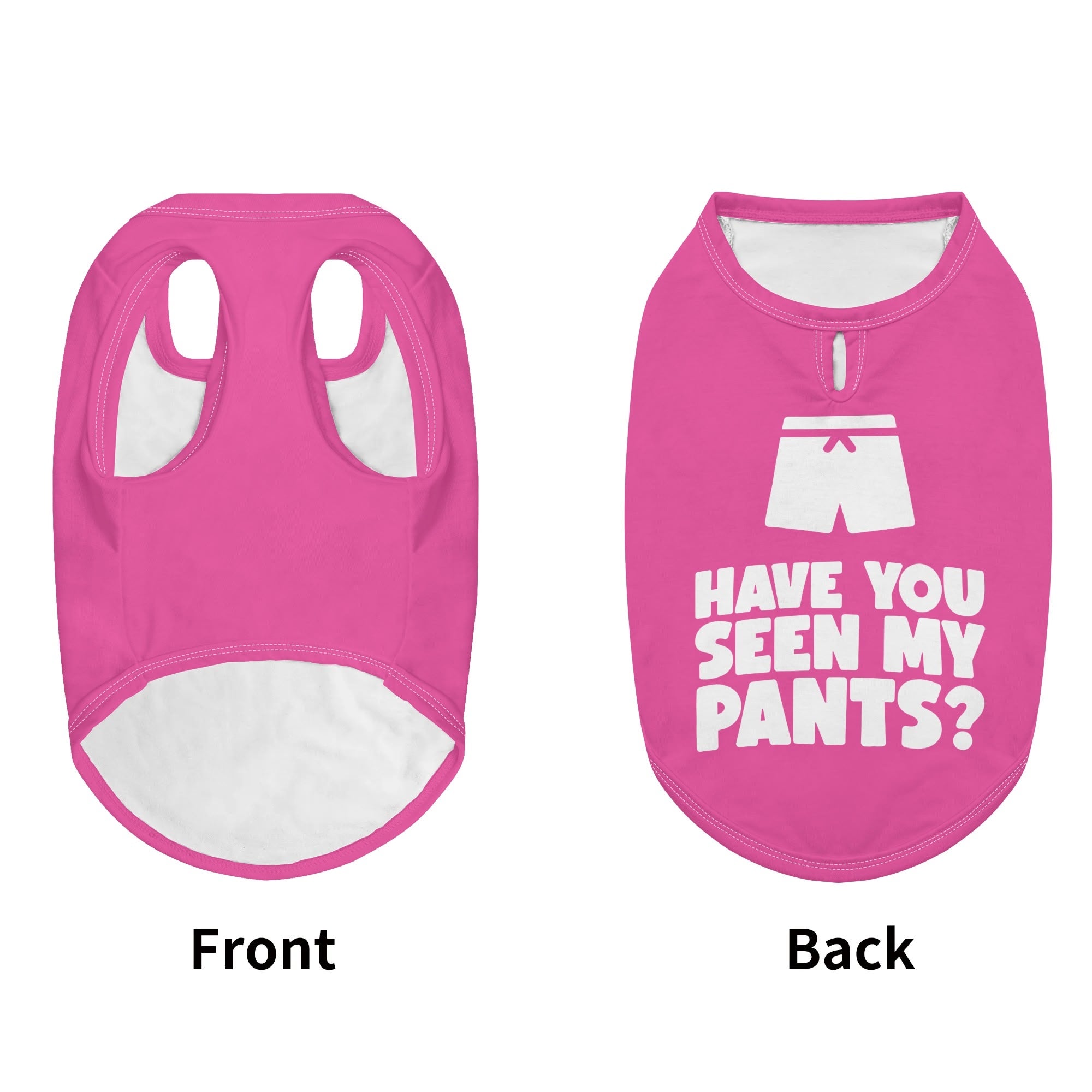 Have You Seen My Pants  – Dog Shirt