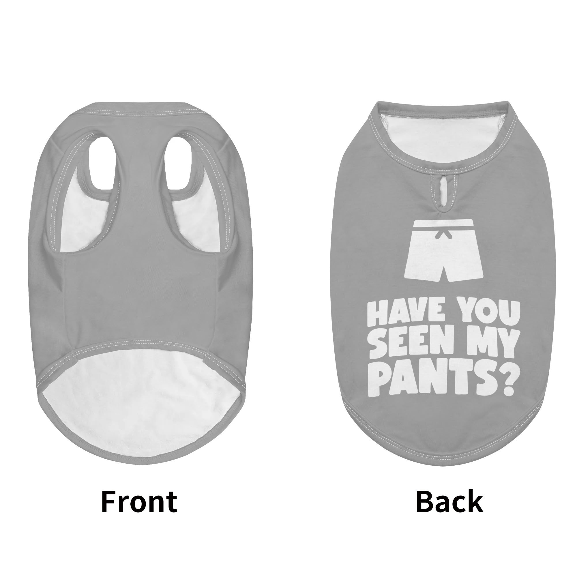 Have You Seen My Pants  – Dog Shirt