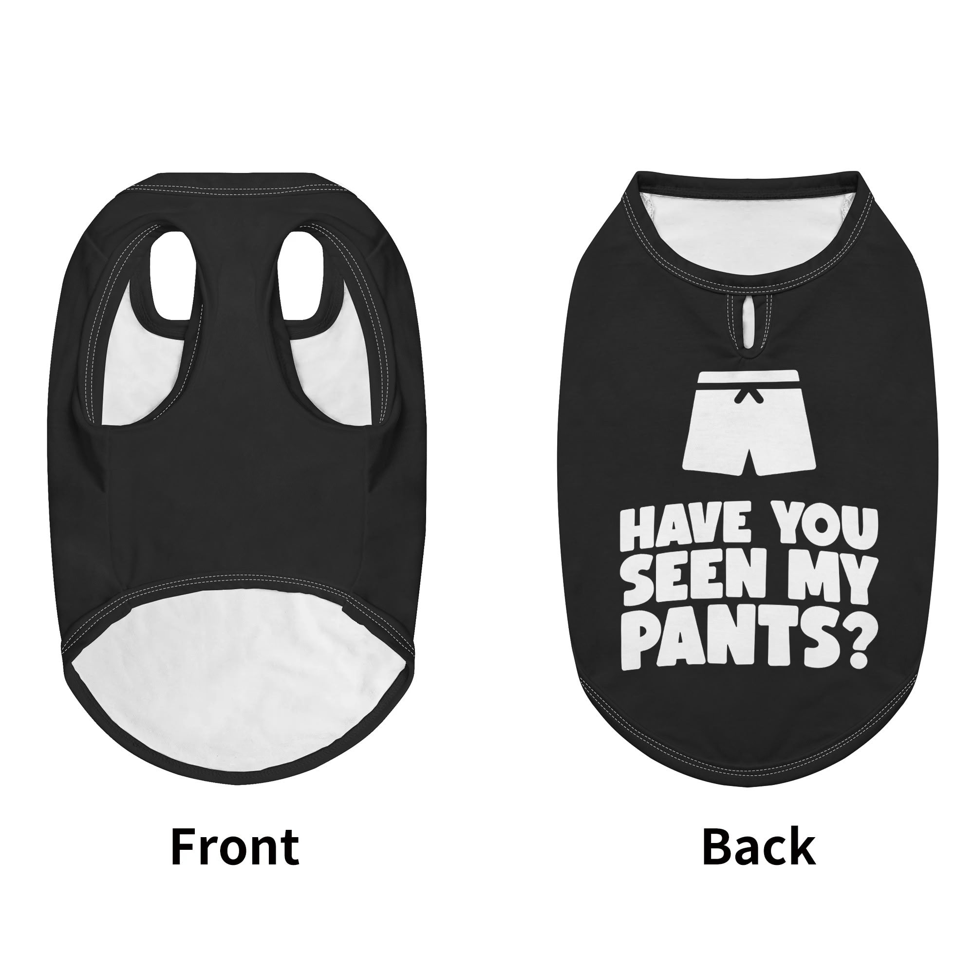 Have You Seen My Pants  – Dog Shirt
