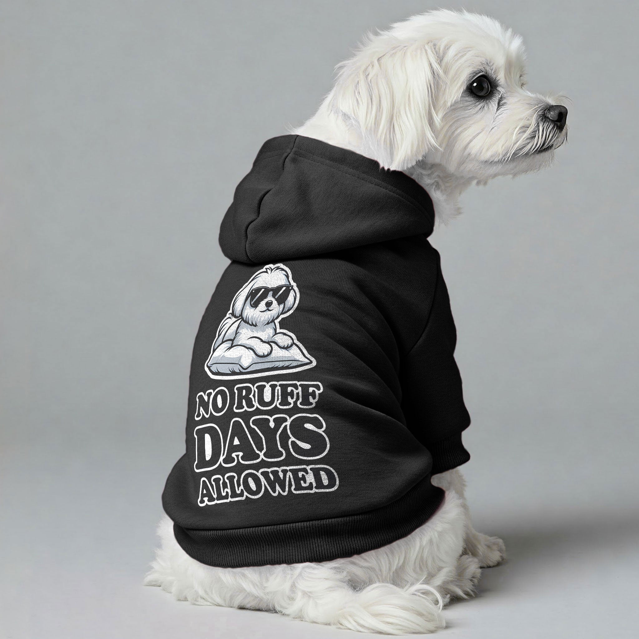 No Ruff Days Allowed  - Maltese Dog Hoodie