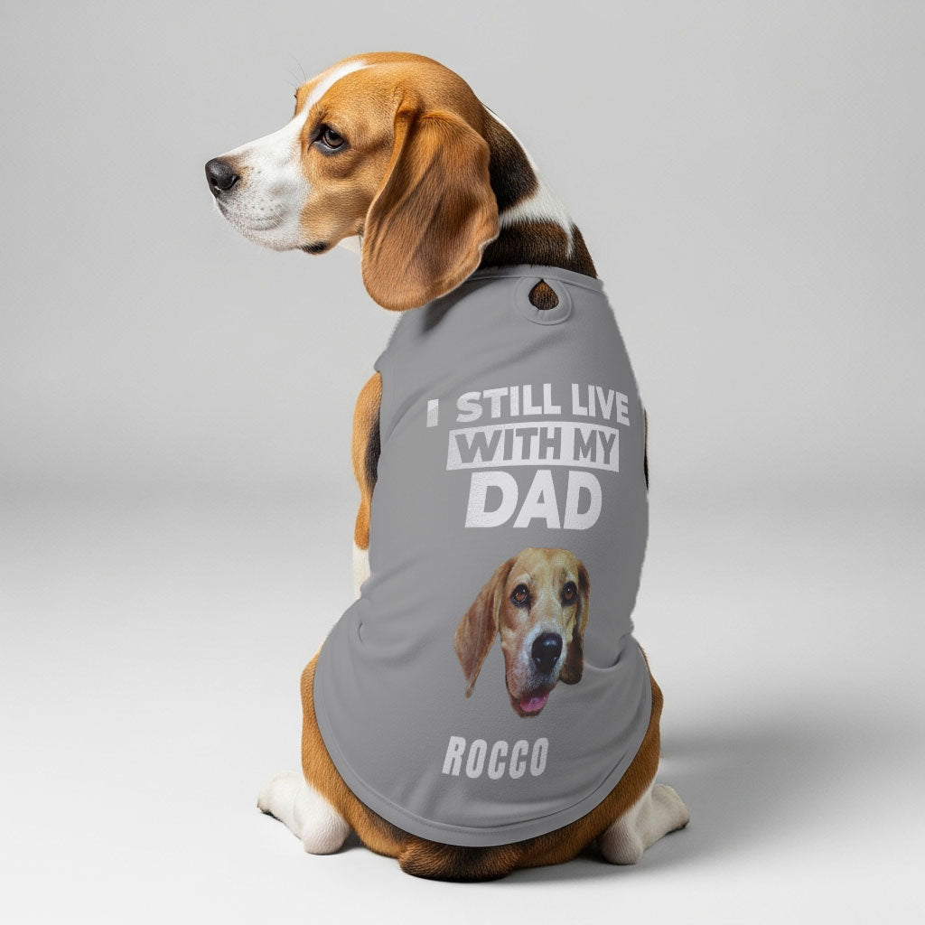 I Still Live With My Mom – Personalized Shirt with Your Dog’s Name and Face – Dog Shirt