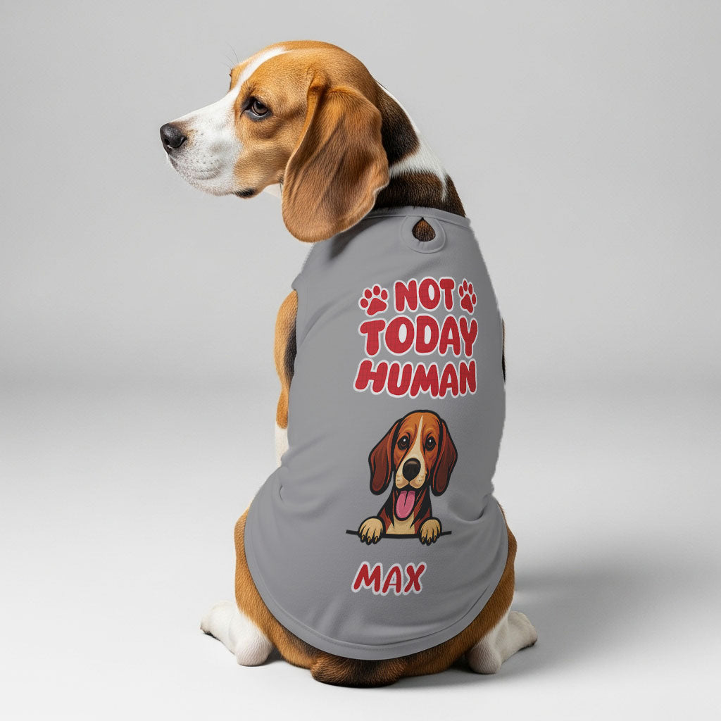 Not Today – Personalized Shirt with Your Dog’s Name and Breed – Dog Shirt