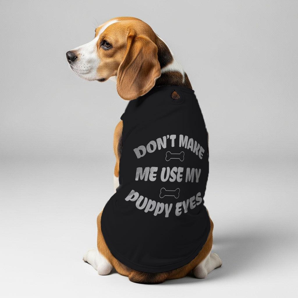 Don’t Make  – Dog Shirt