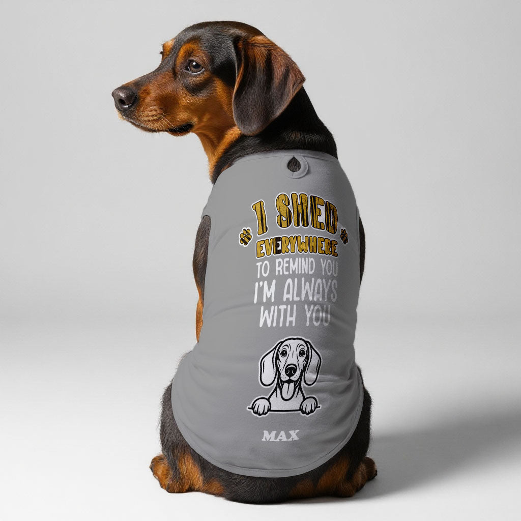 I shed everywhere – Personalized Shirt with Your Dog’s Name and Breed – Dog Shirt