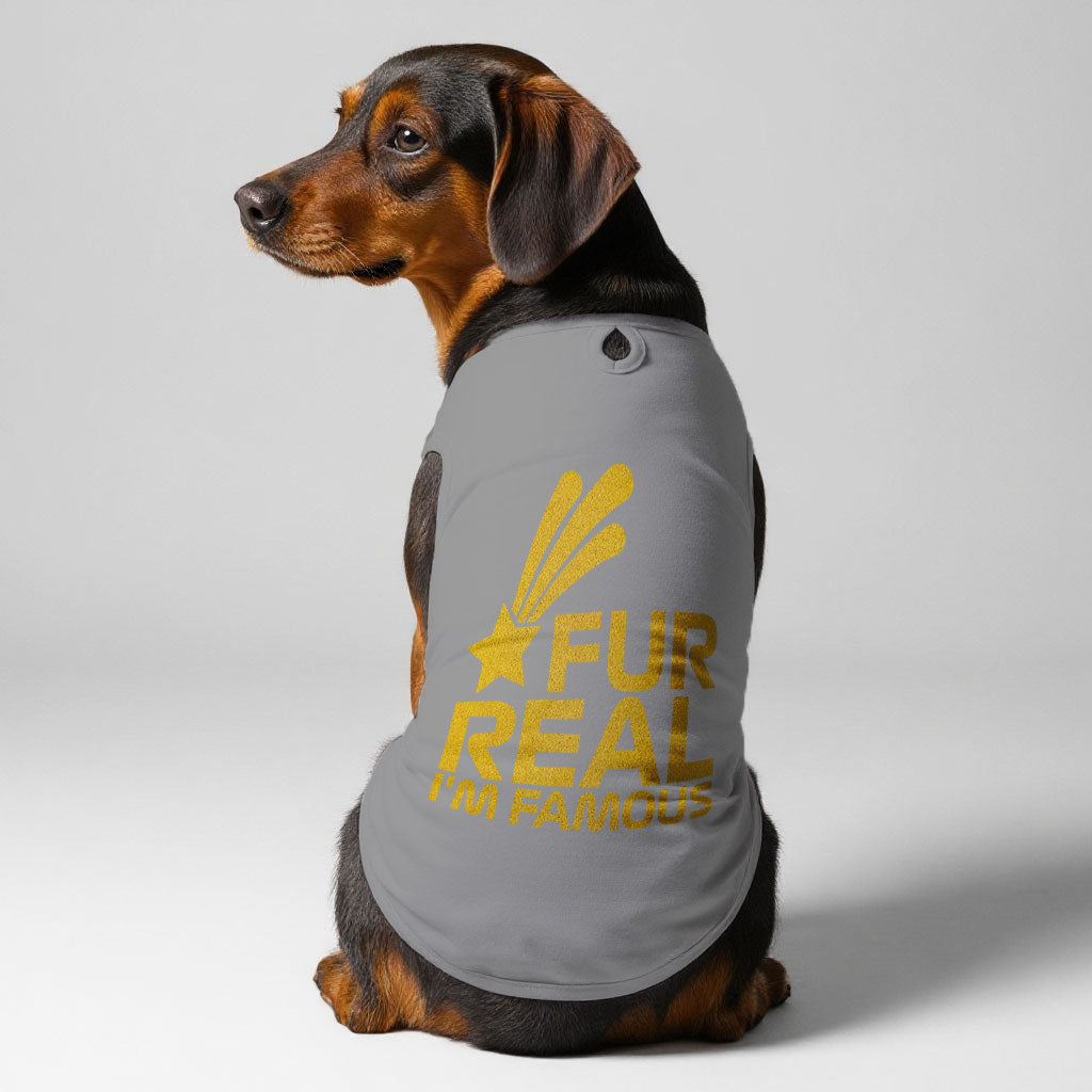 Fur Real, Im Famous  – Dog Shirt
