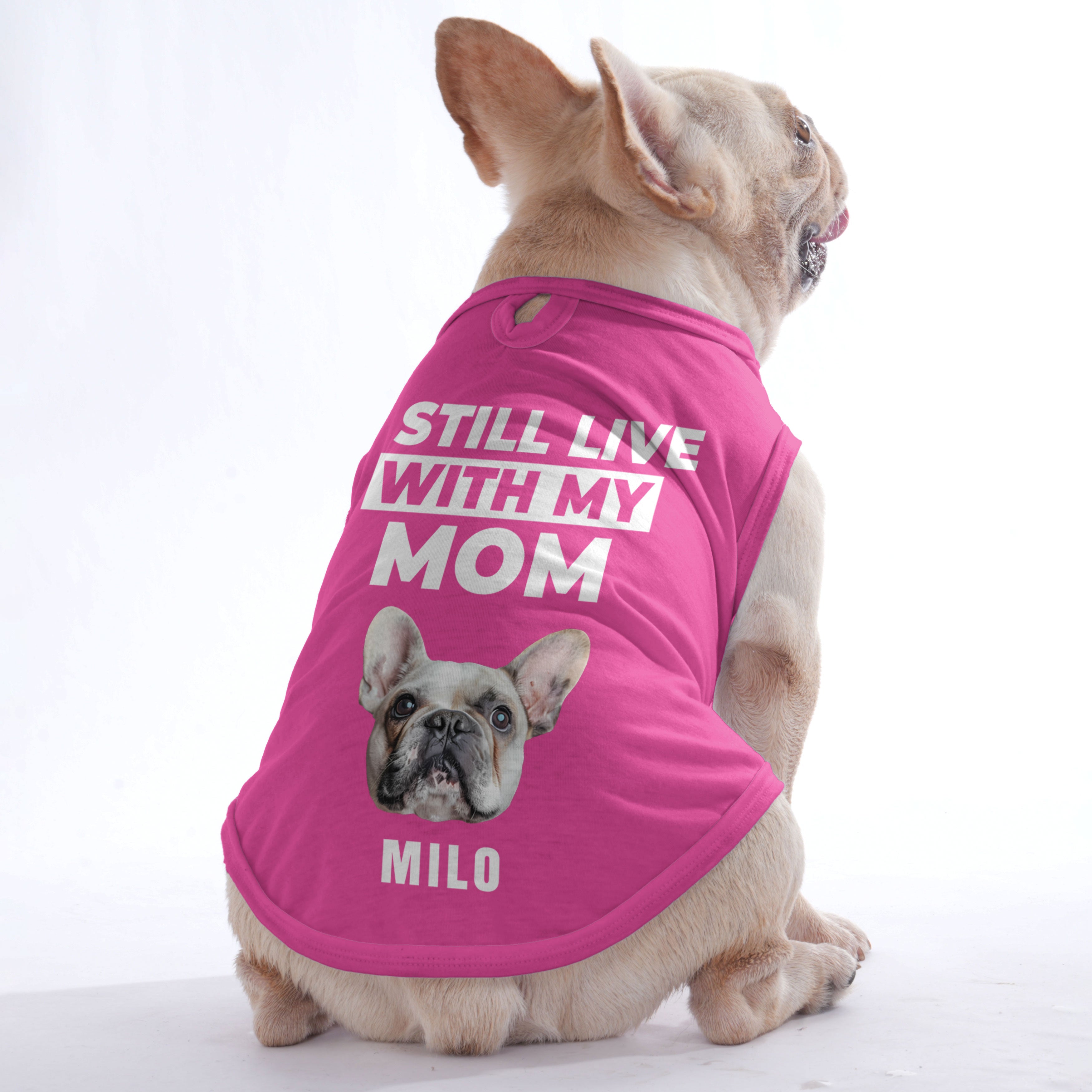 I Still Live With My Mom – Personalized Shirt with Your Dog’s Name and Face – Dog Shirt
