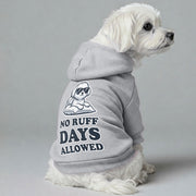 Maltese dog wearing a 'No Ruff Days Allowed' hoodie