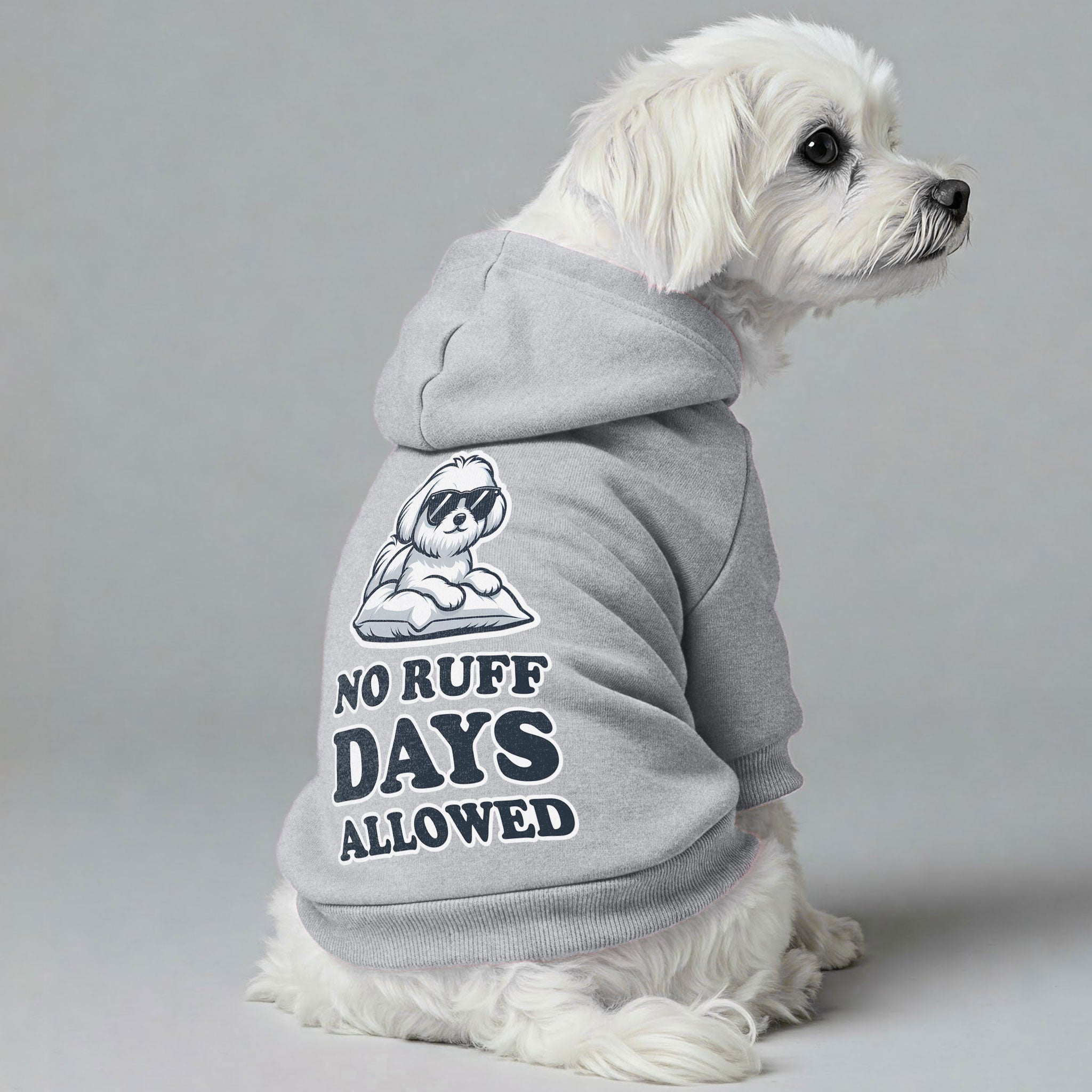 No Ruff Days Allowed  - Maltese Dog Hoodie